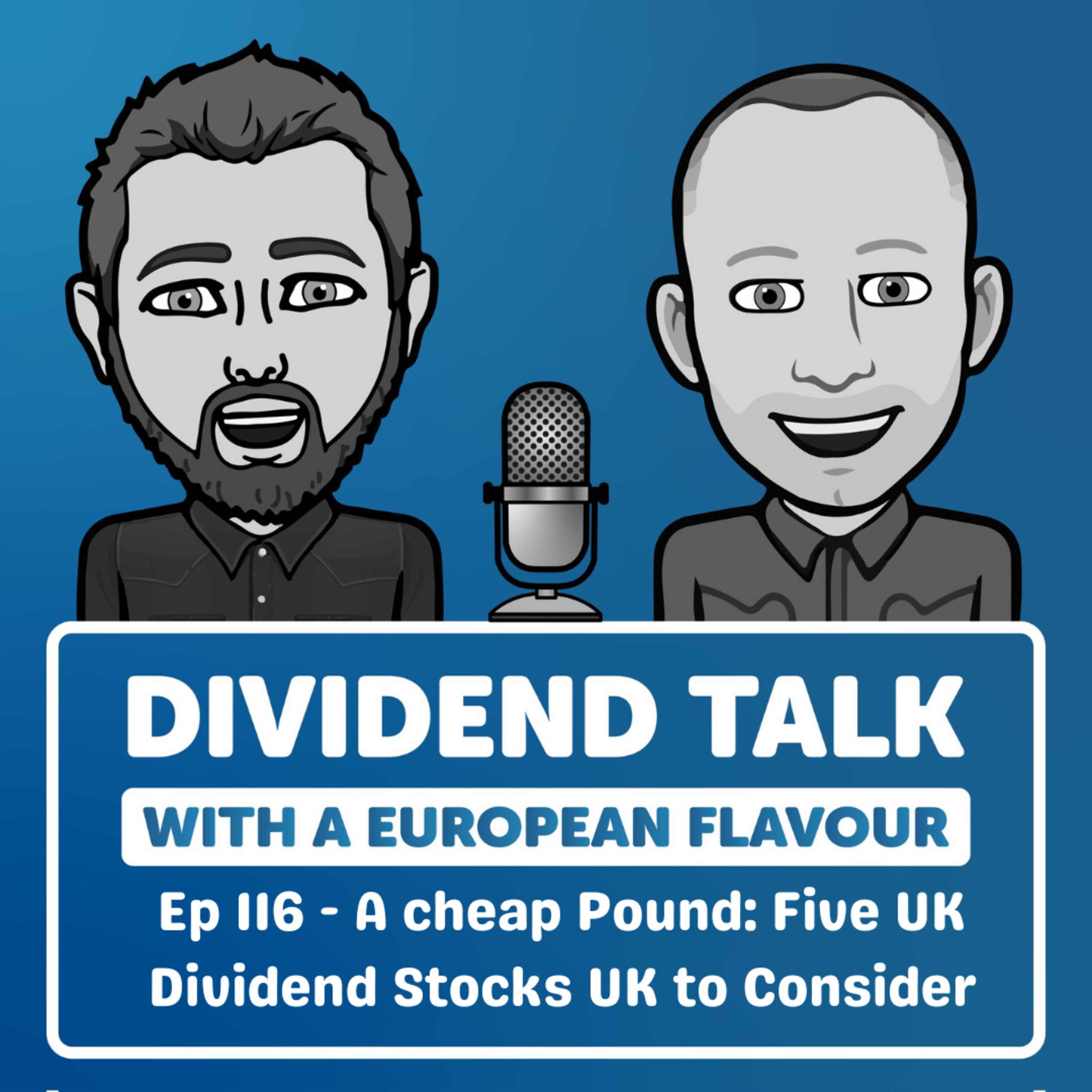 EP 116 | A cheap Pound: Five UK Dividend Stocks to Consider