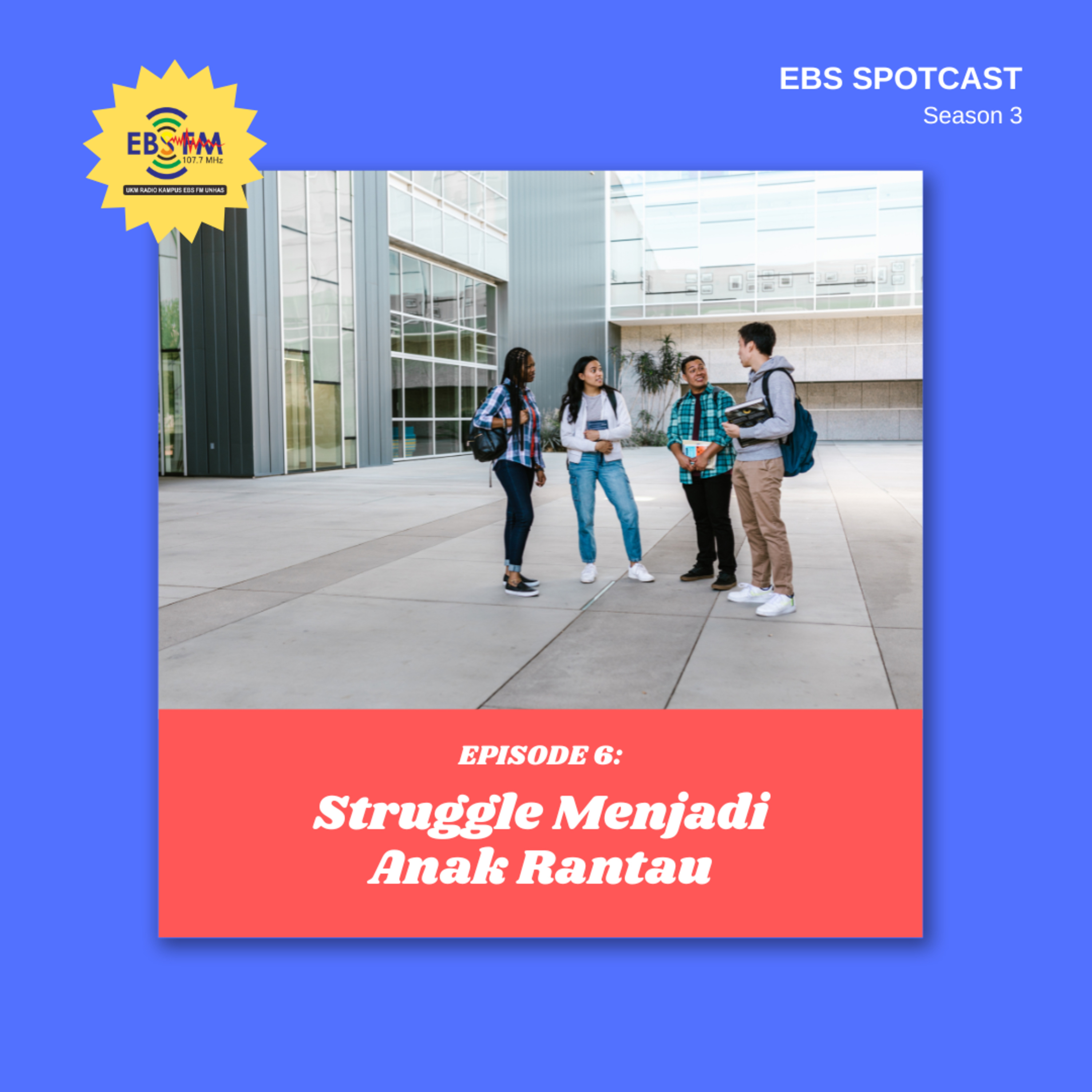S3 Ep. 6 Struggle Menjadi Anak Rantau episode artwork
