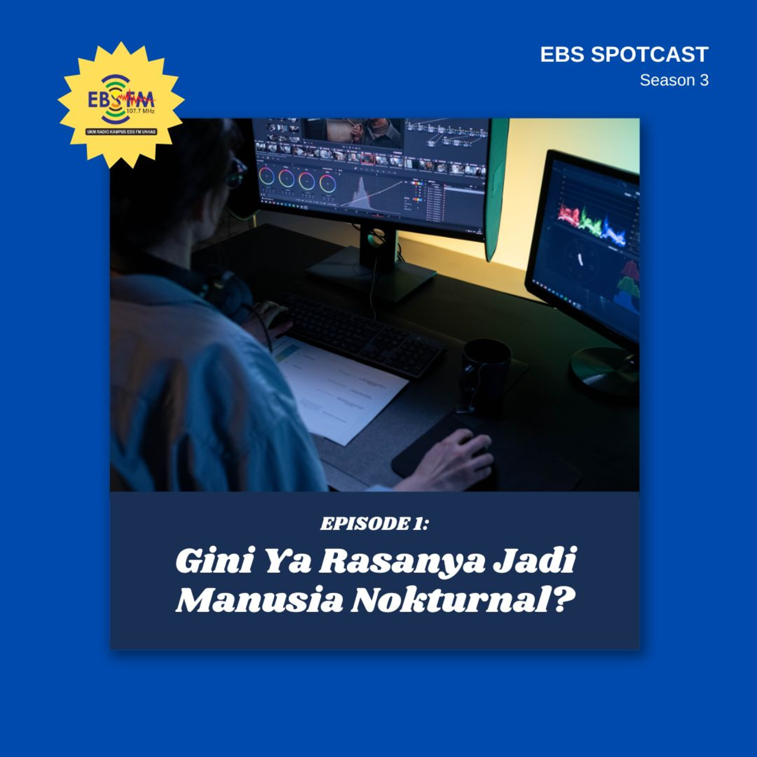 S3 Ep. 1 - Gini Ya Rasanya Jadi Manusia Nokturnal episode artwork