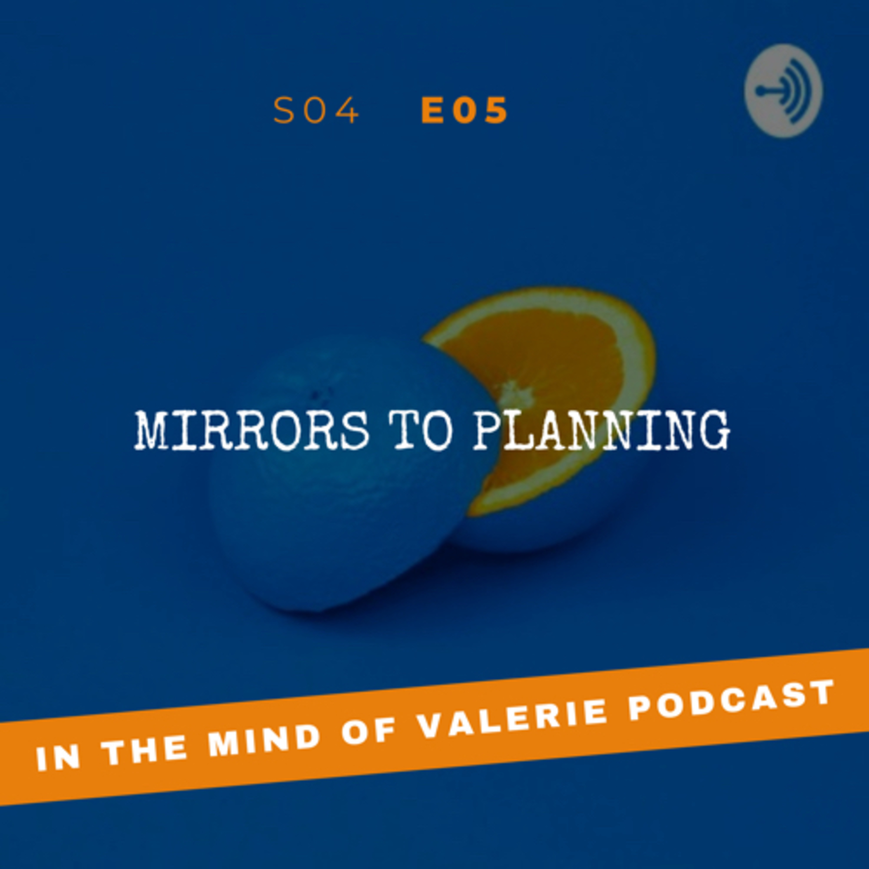 S04E05: Mirrors to Planning 
