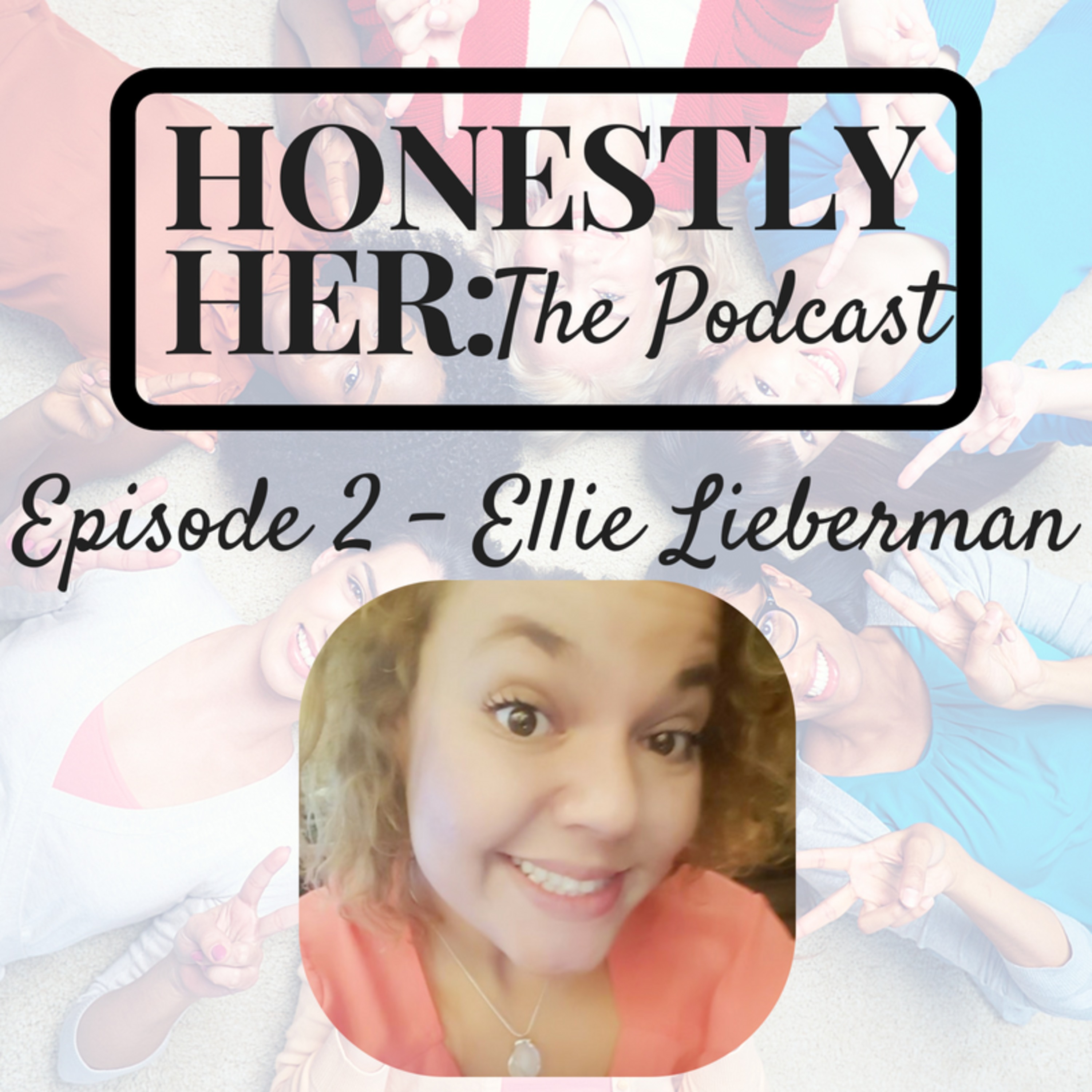 Episode 2 - Ellie Lieberman