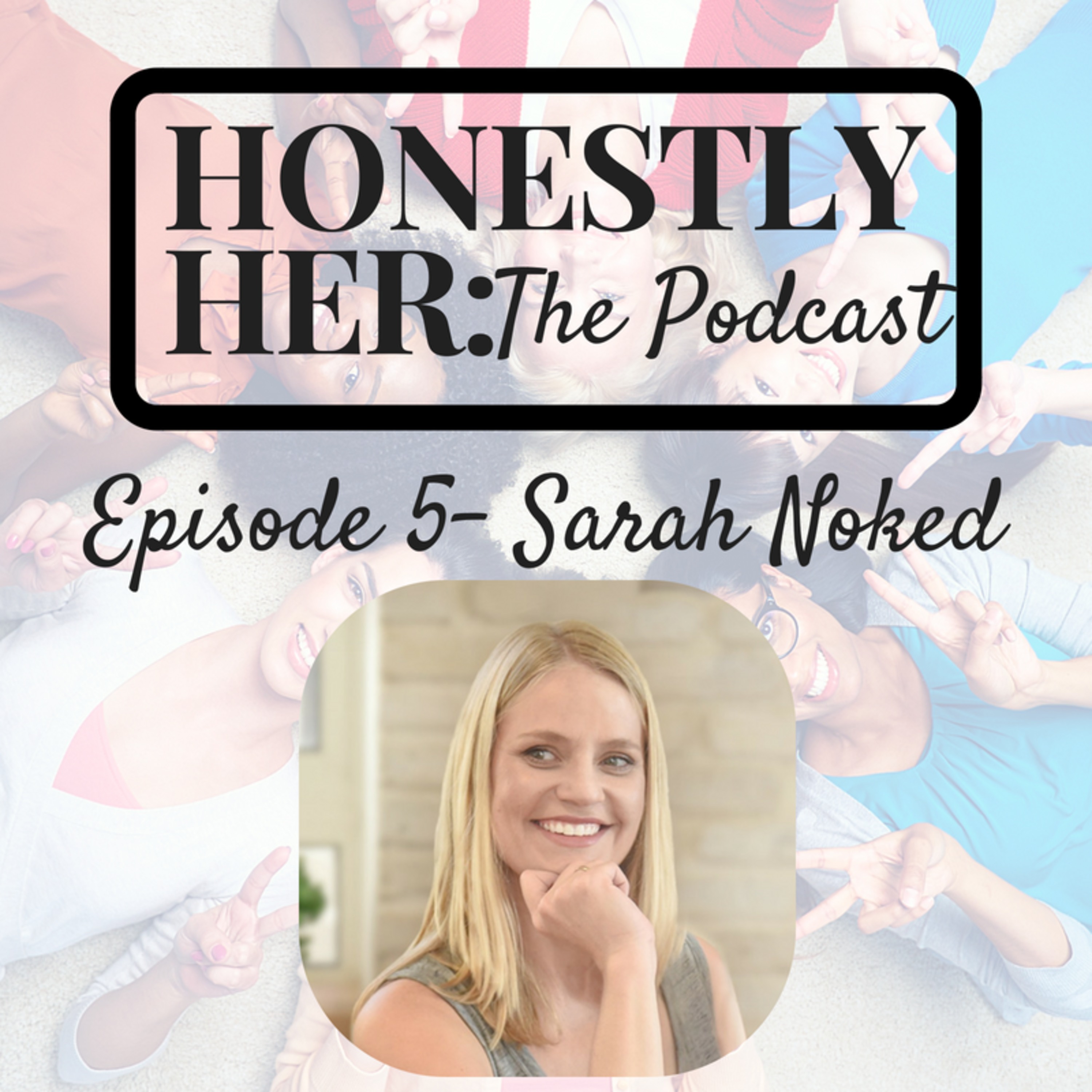 Episode 5 - Sarah Noked