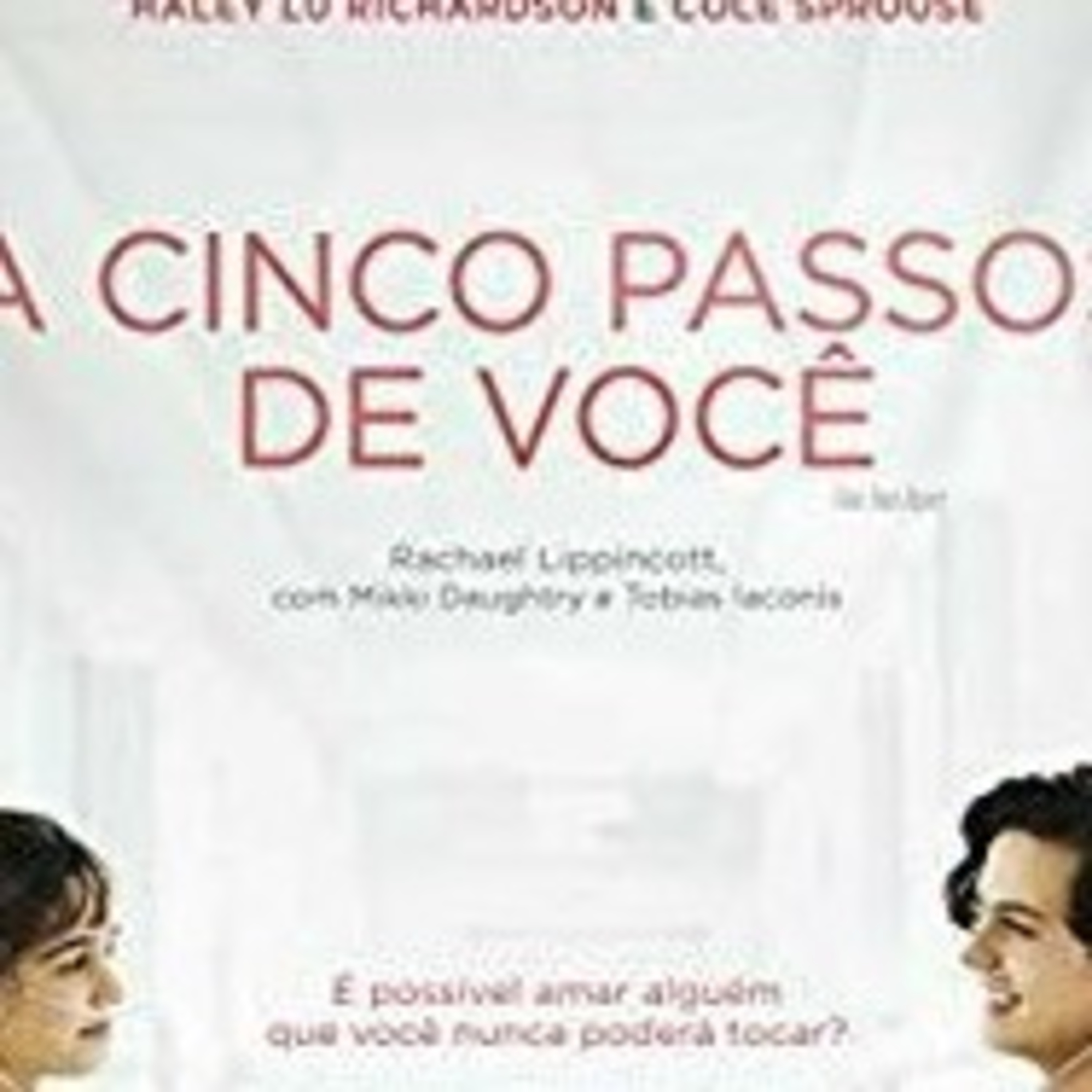 Resenha crítica:Filme                                filme:A cinco passos de você episode artwork