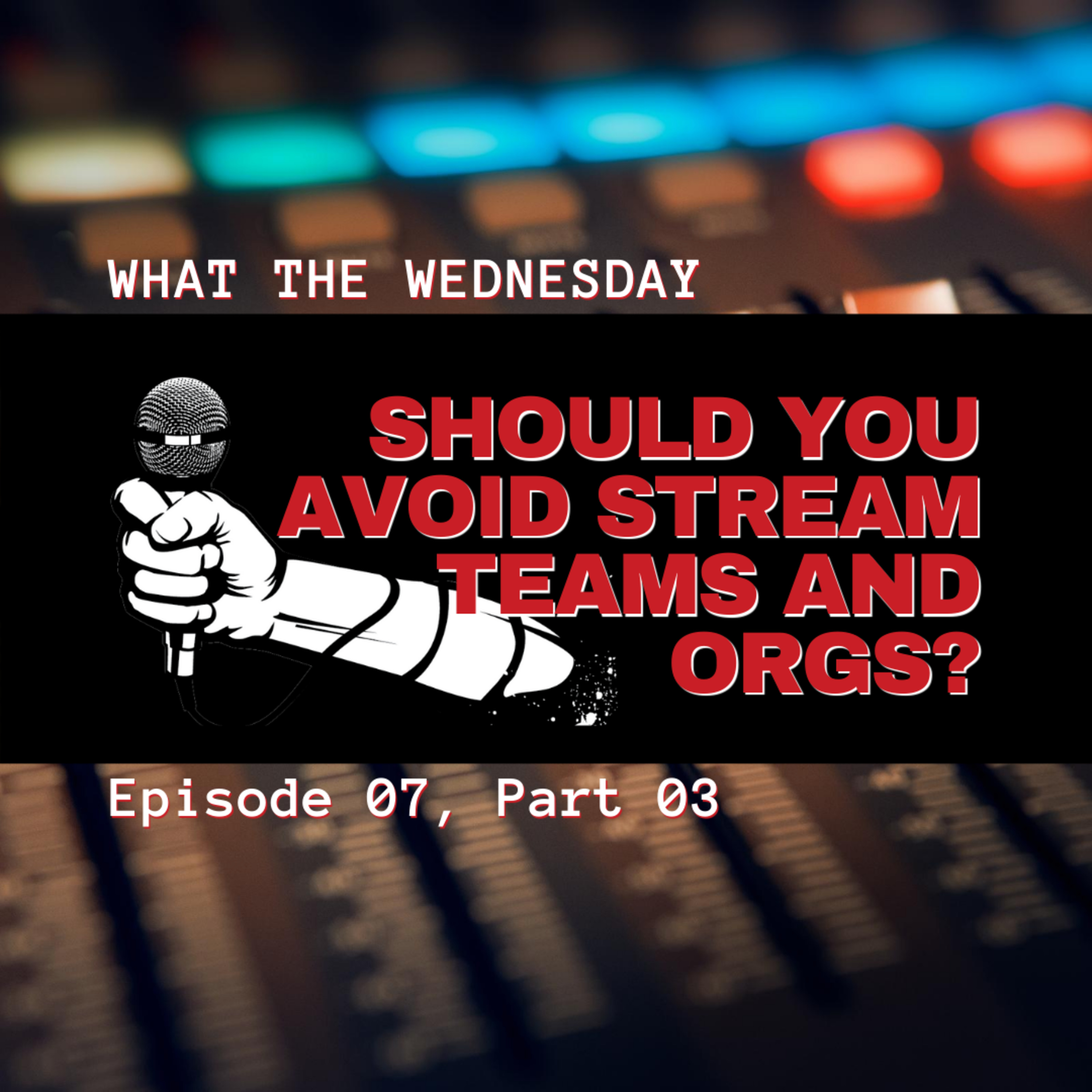 Should you avoid Stream Teams And Orgs?