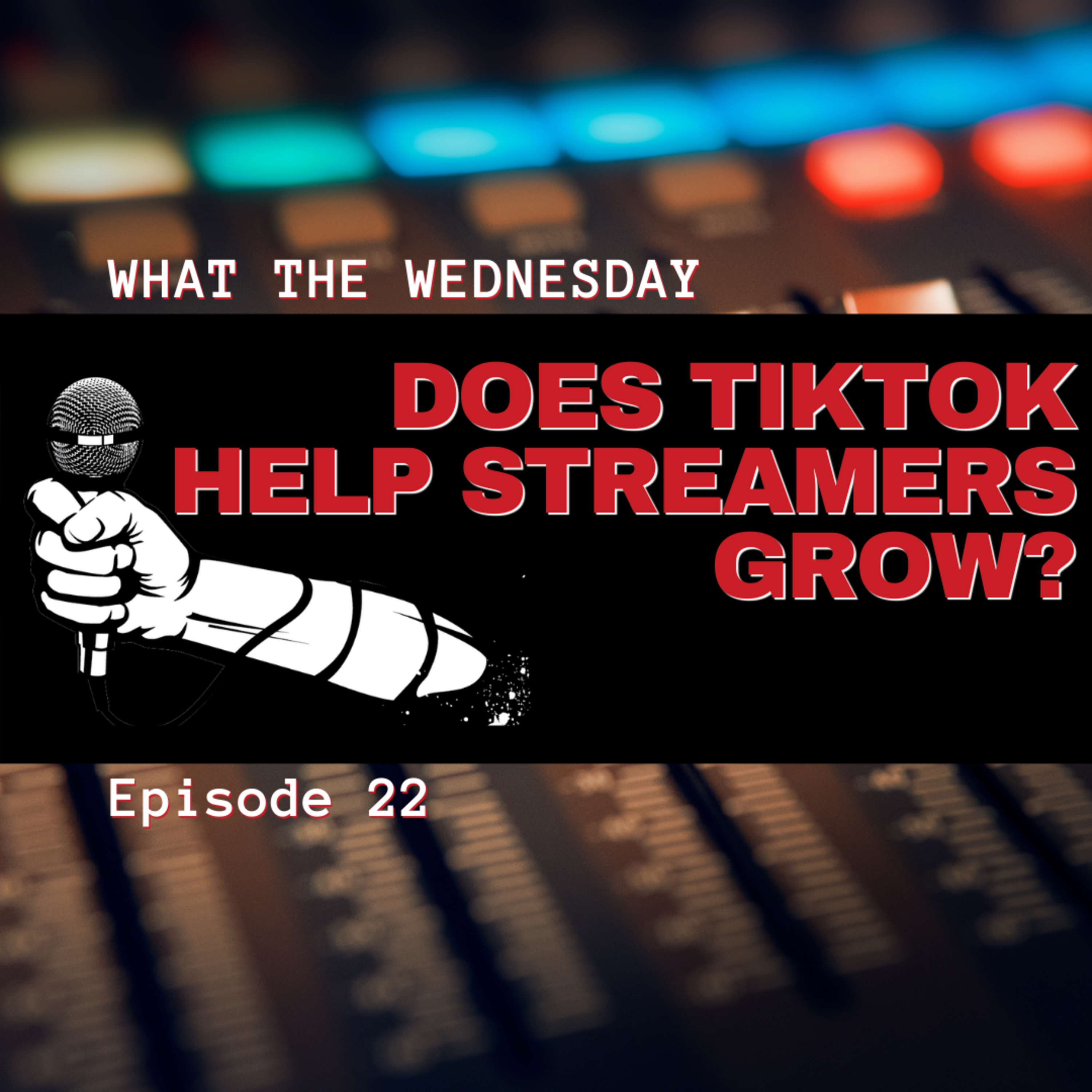 Does TikToK help streamers grow?, ep. 22