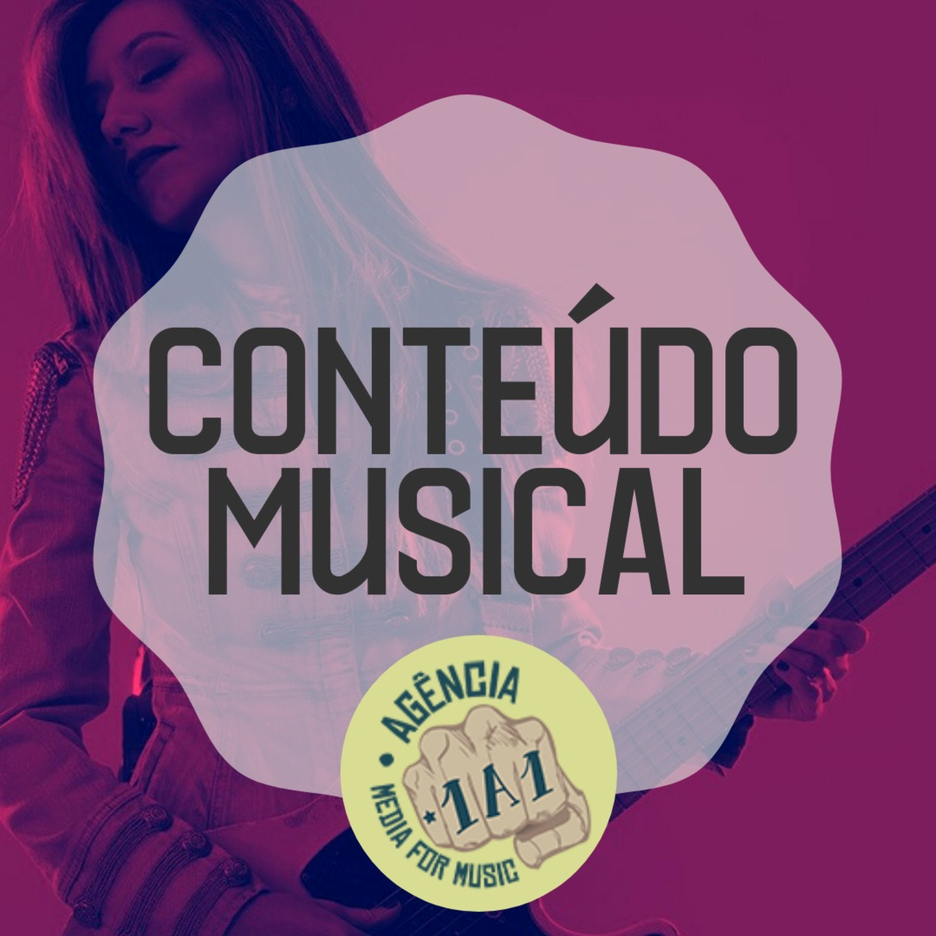 Conteúdo Musical - O Podcast da Agência 1a1 sobre Marketing Musical