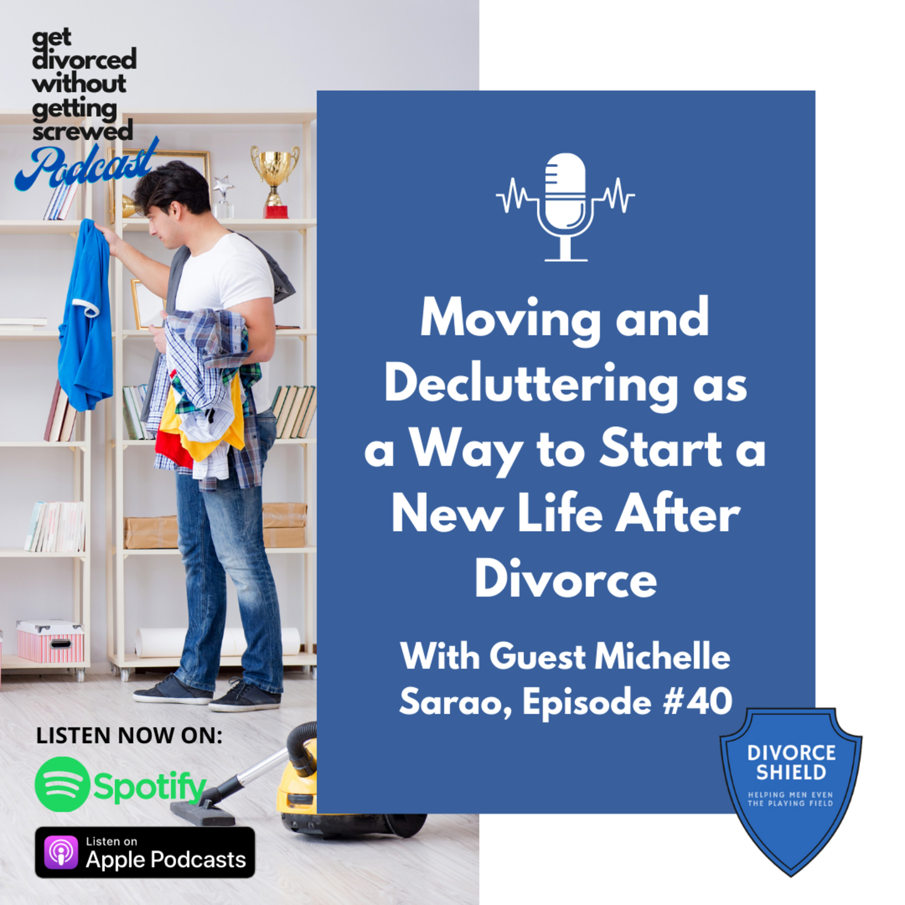40. Organizing Your Home and Your Life After Divorce (Guest: Michelle Sarao)