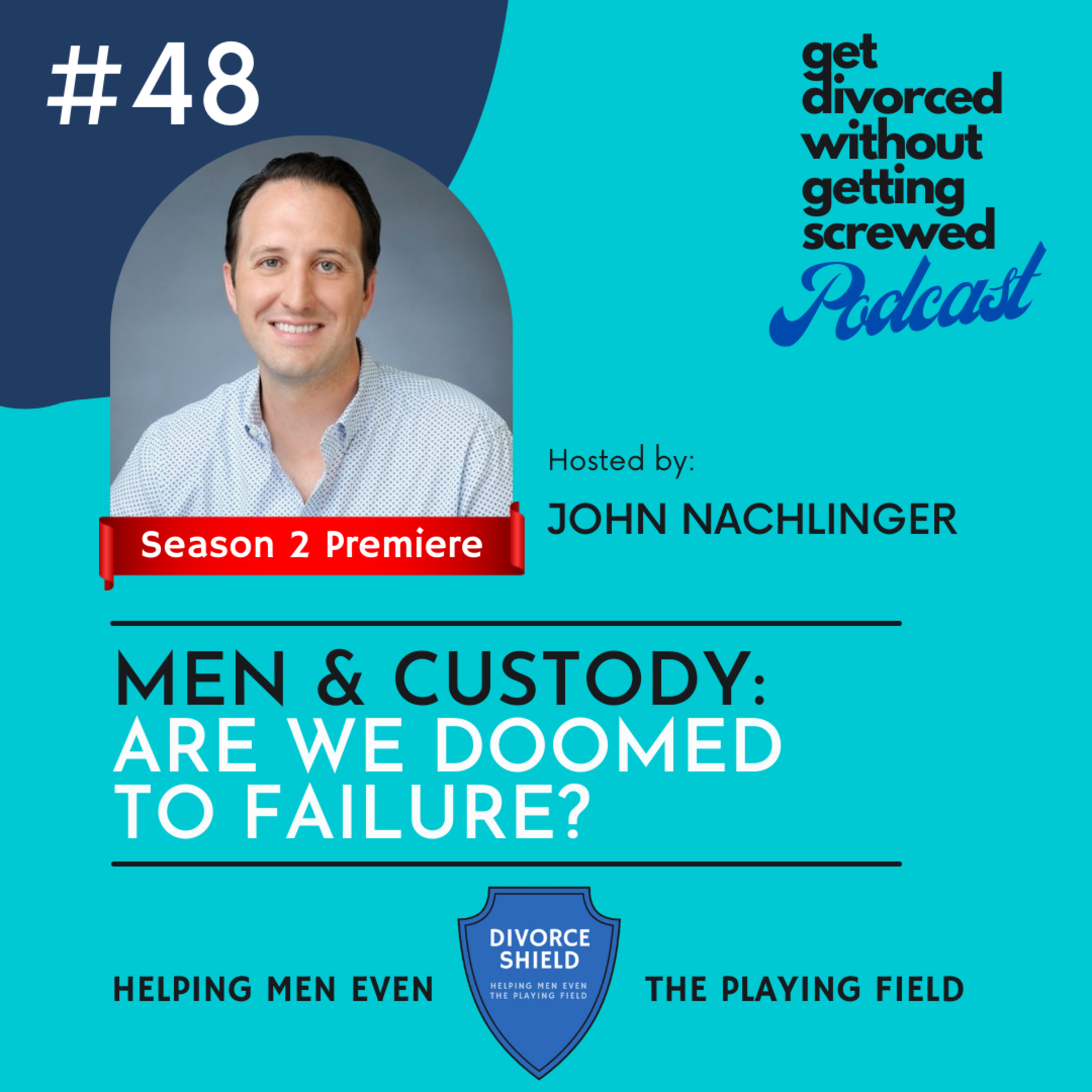 48. Men & Custody: Are we doomed to failure? [SEASON 2 PREMIERE]