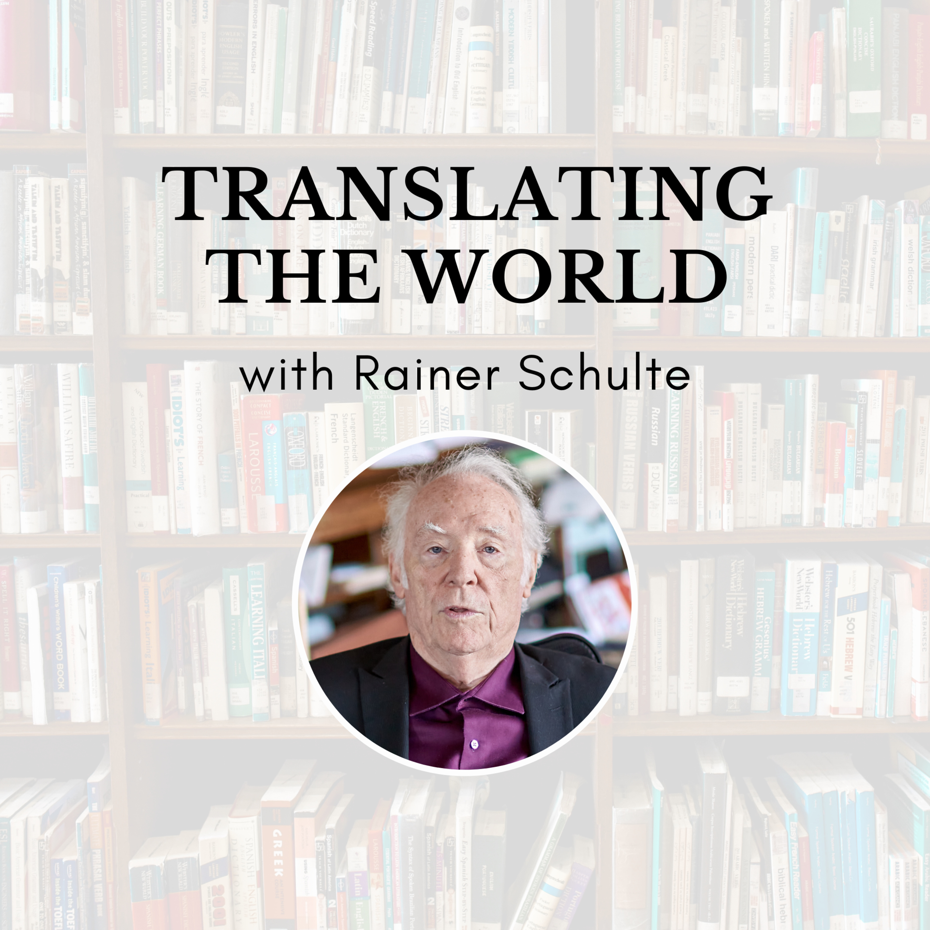Translating the World with Rainer Schulte
