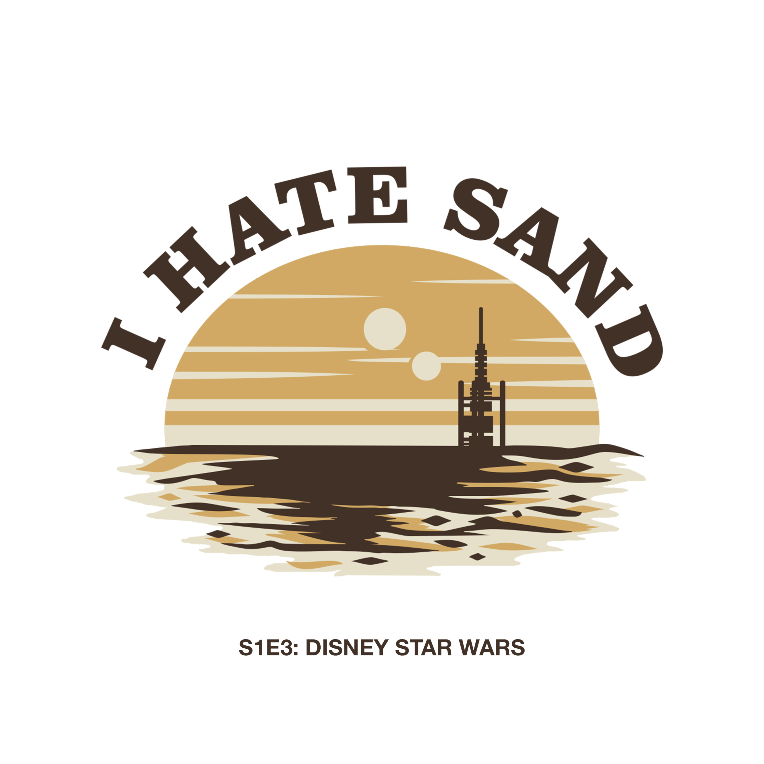 I Hate Sand: A Star Wars Podcast