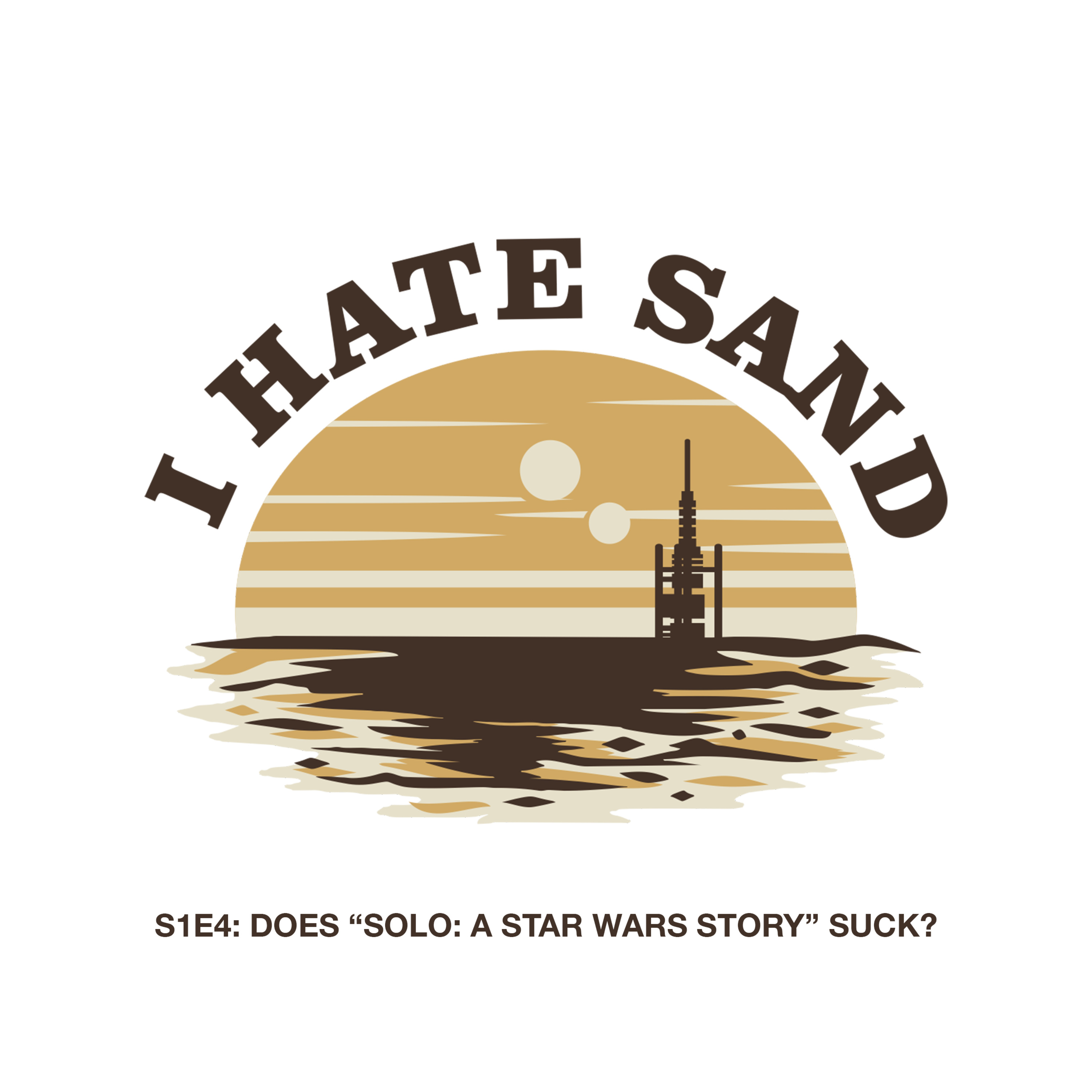 I Hate Sand: A Star Wars Podcast