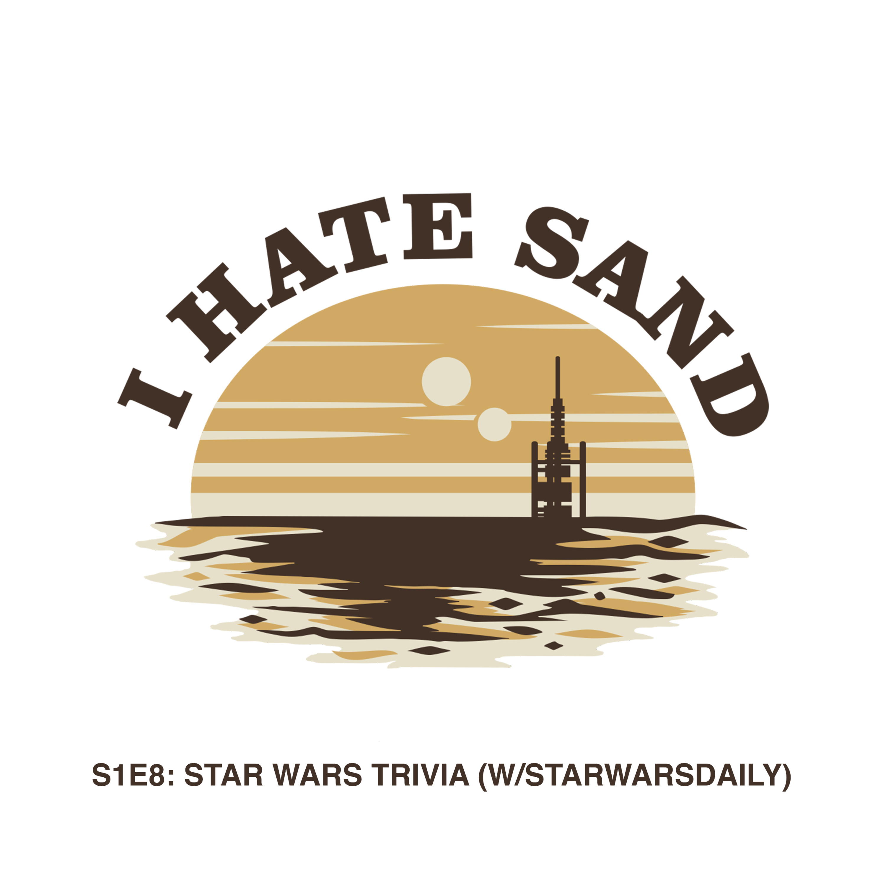 I Hate Sand: A Star Wars Podcast
