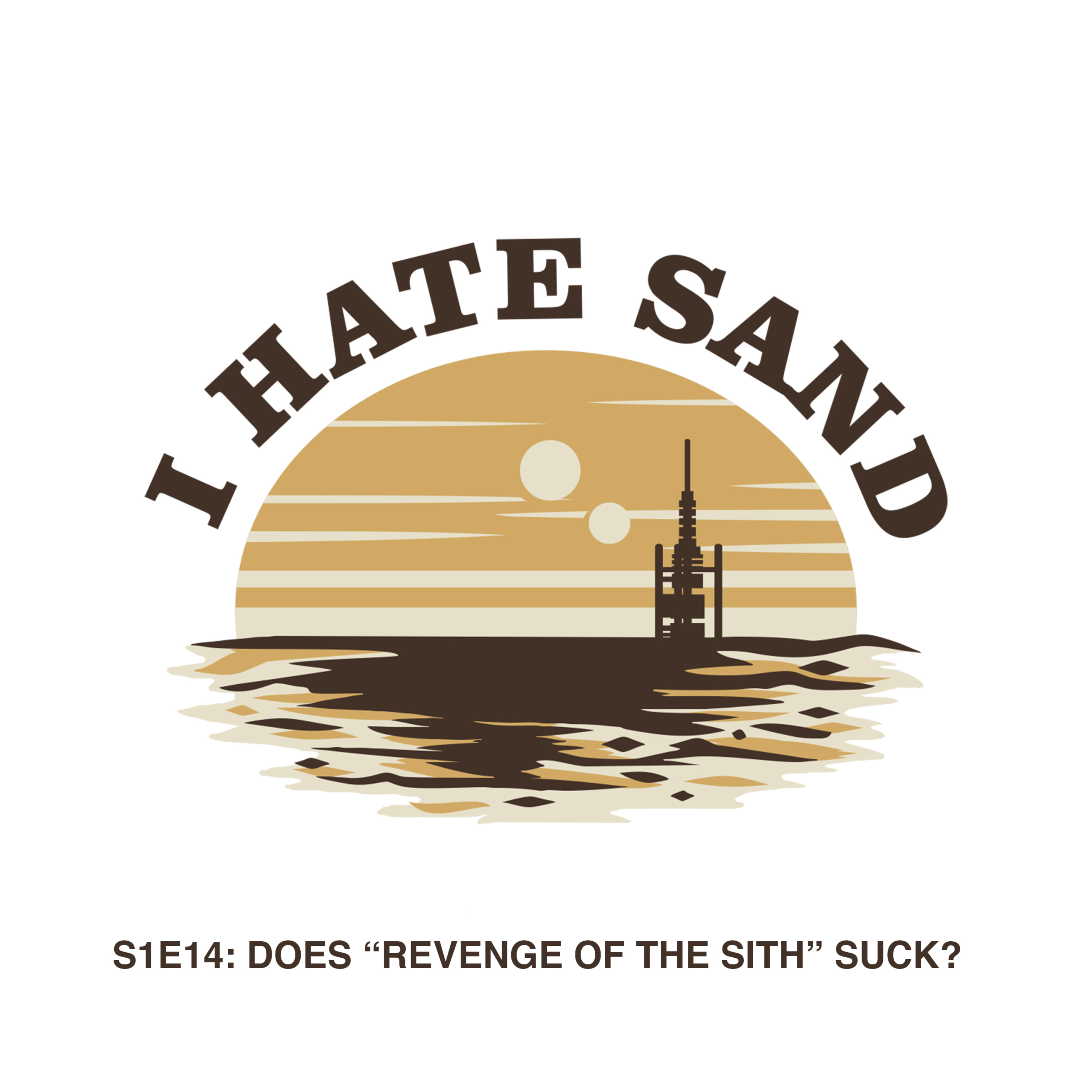 I Hate Sand: A Star Wars Podcast