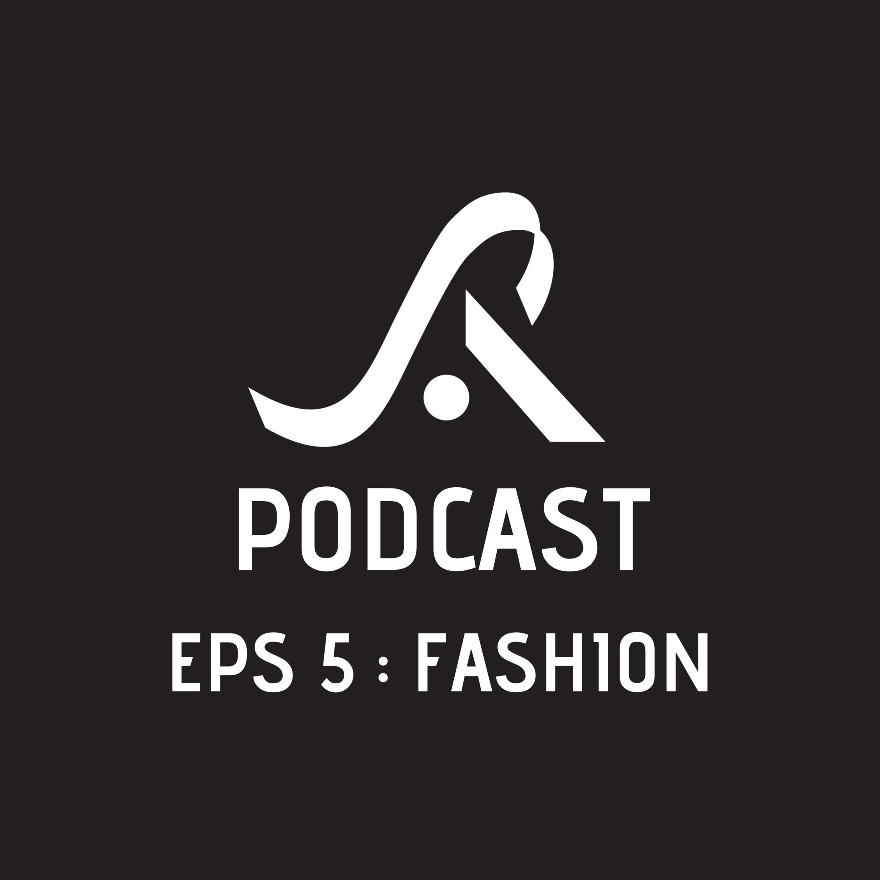 Episode 5 : FASHION