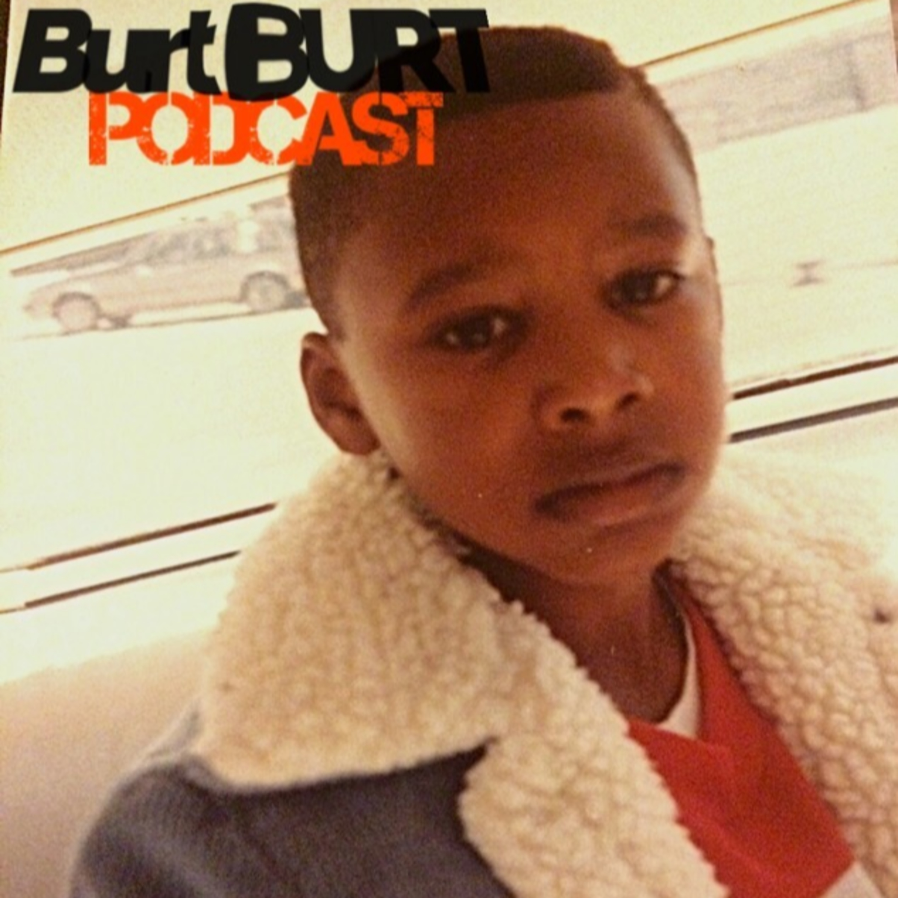 Burt Burt Podcast
