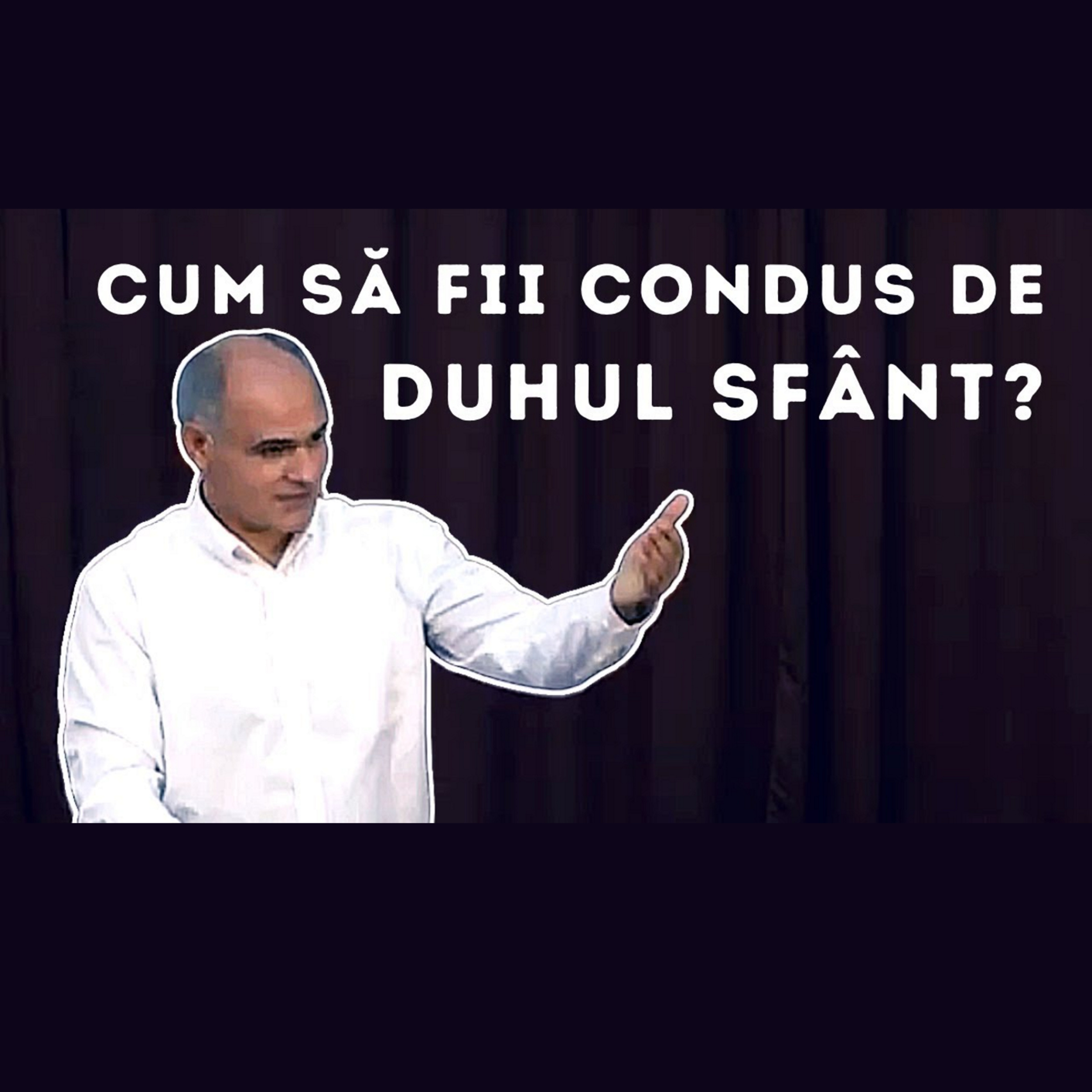 Umblați călăuziți de Duhul Sfânt | Pastor Vasile Filat episode artwork