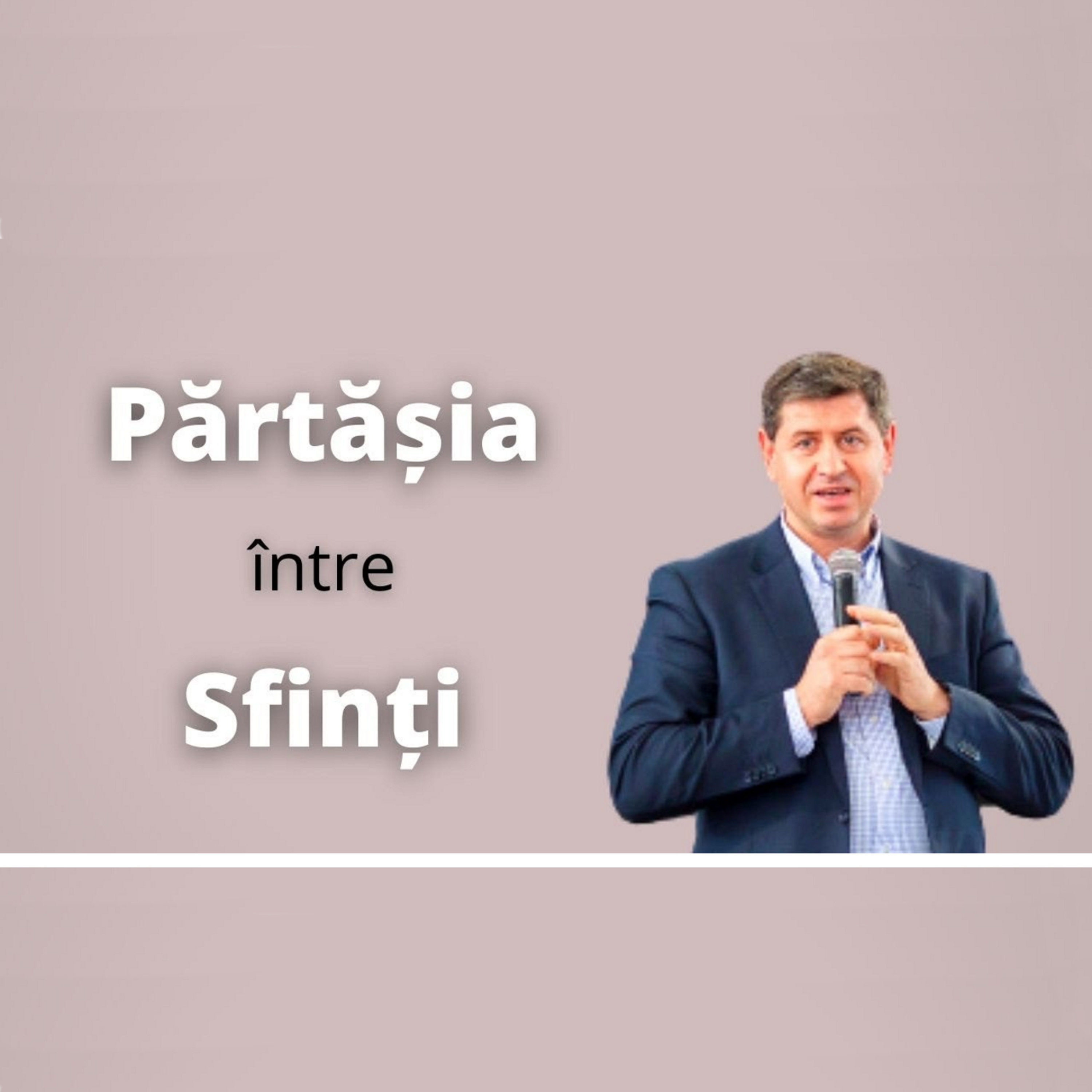Importanța părtășiei sfinților în Biserică | Sergiu Filat episode artwork