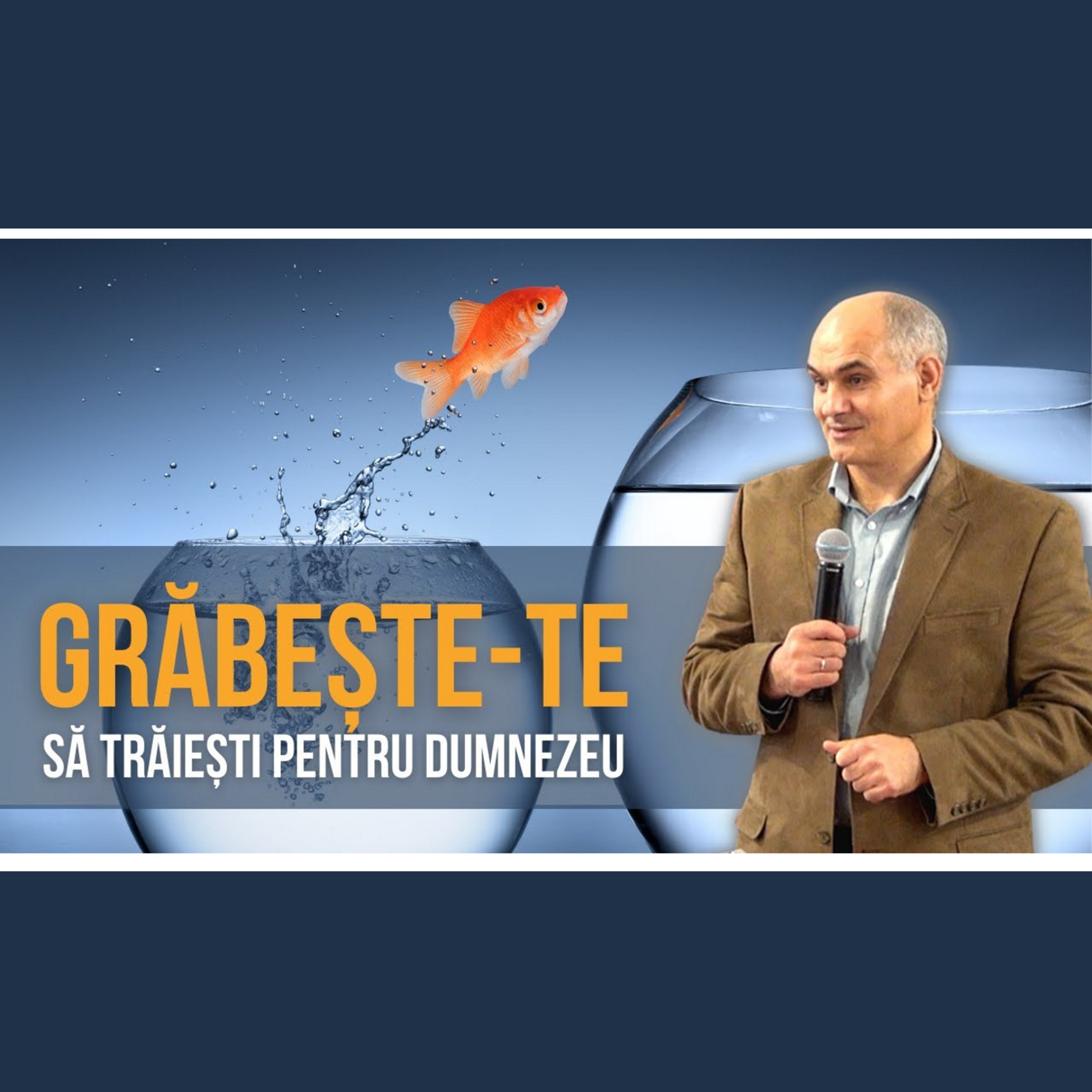Grăbește-te să trăiești pentru Dumnezeu | Pastor Vasile Filat episode artwork