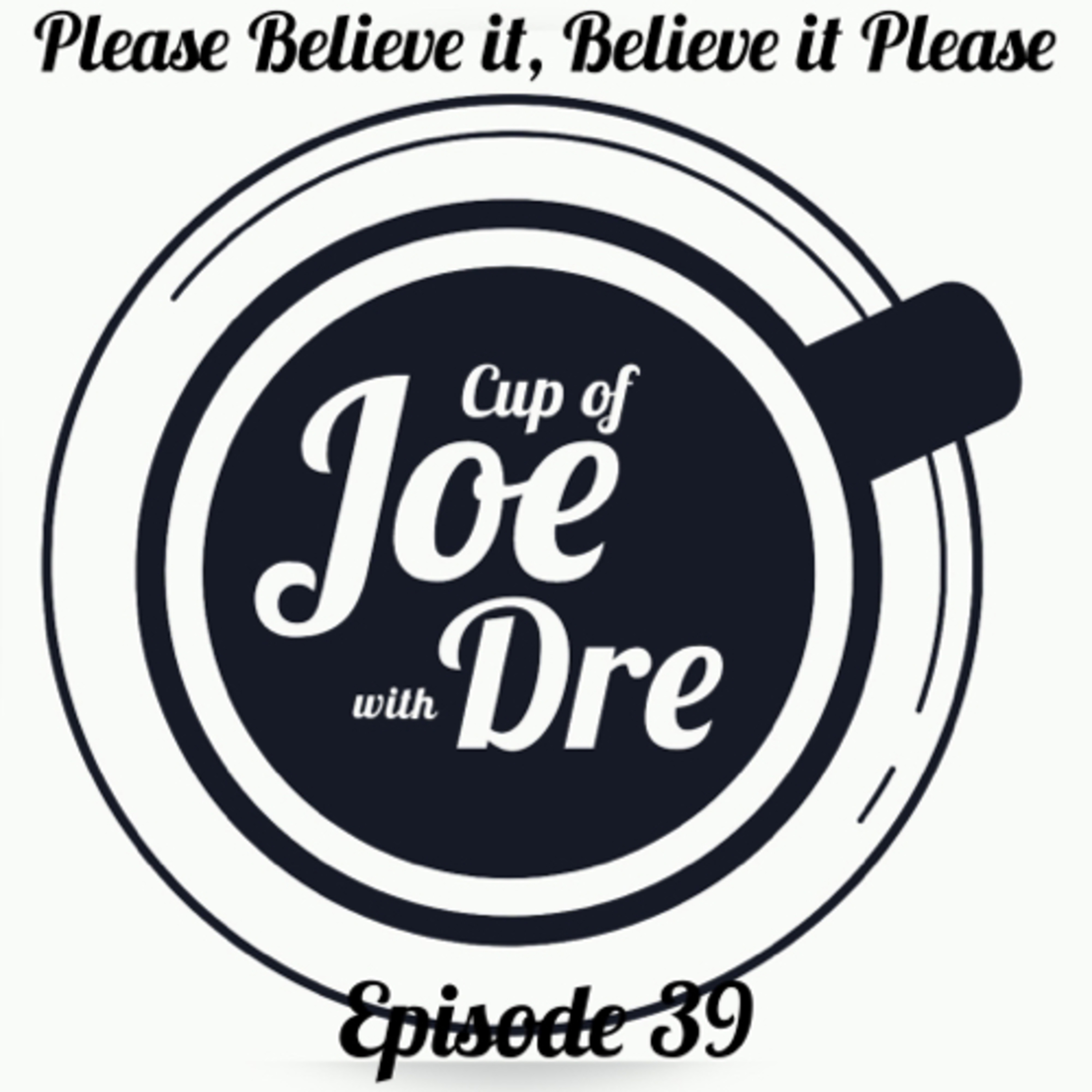 A Cup of JOE with Dre\'