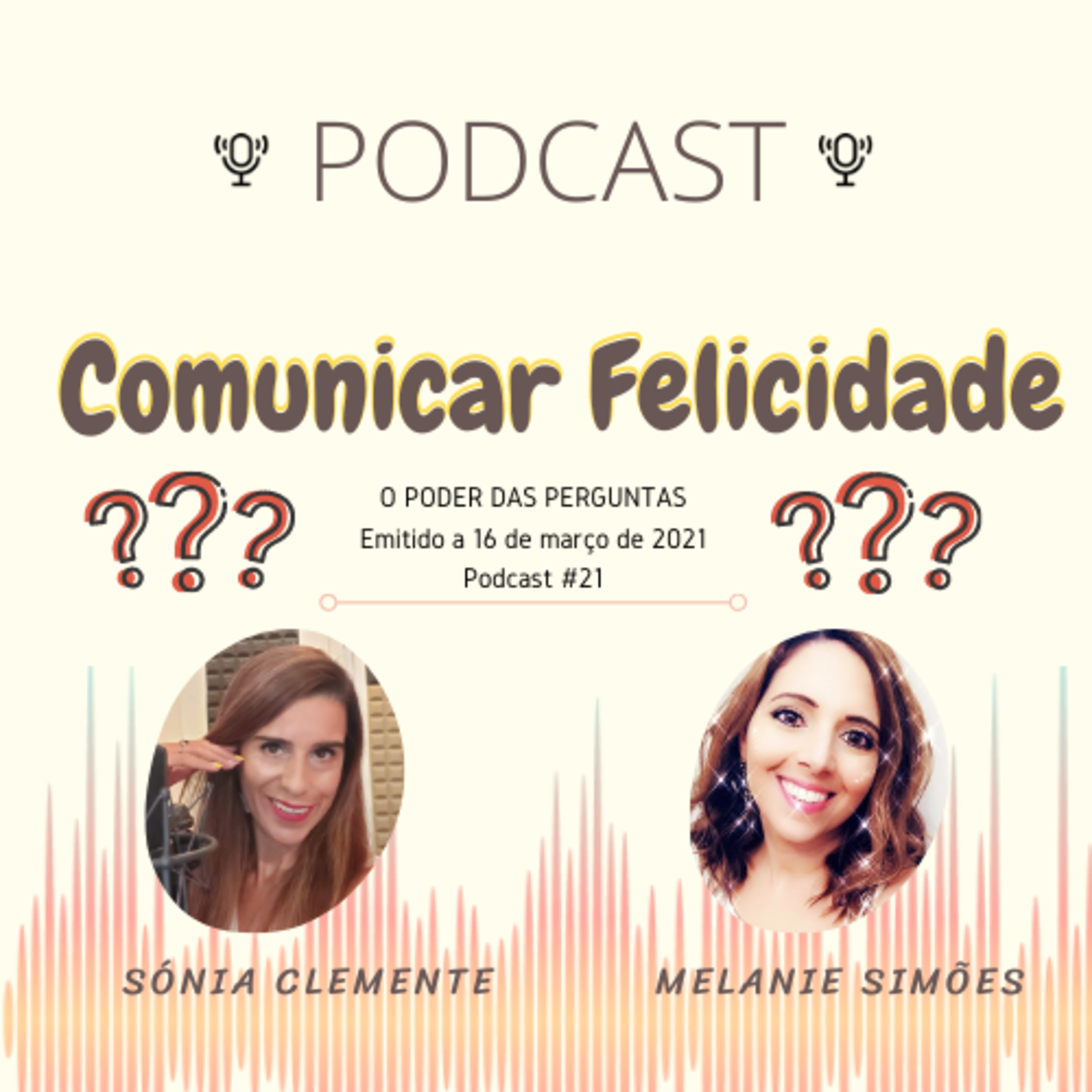 Comunicar Felicidade, com Sónia Clemente e Melanie Simões!