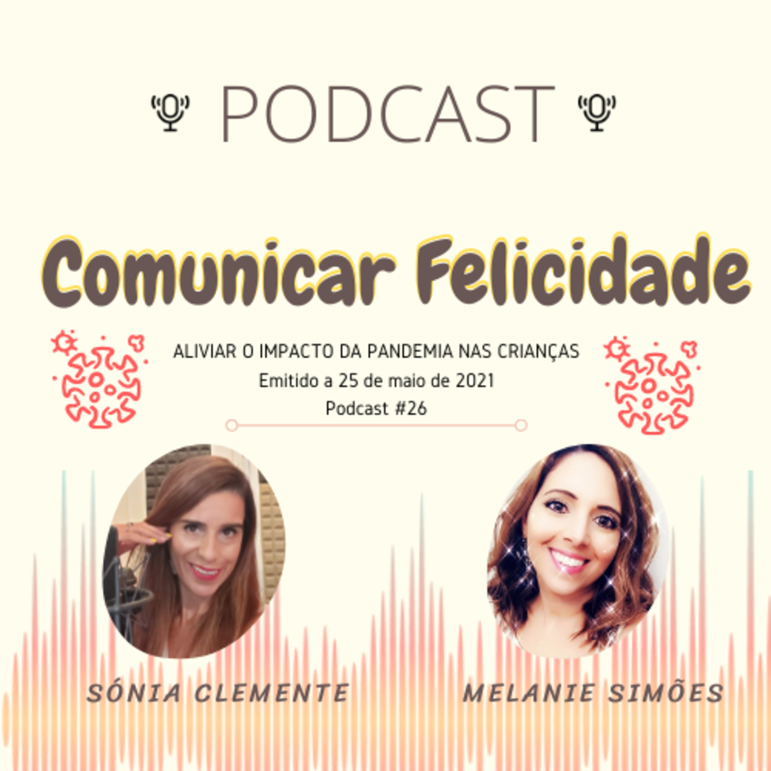 Comunicar Felicidade, com Sónia Clemente e Melanie Simões!