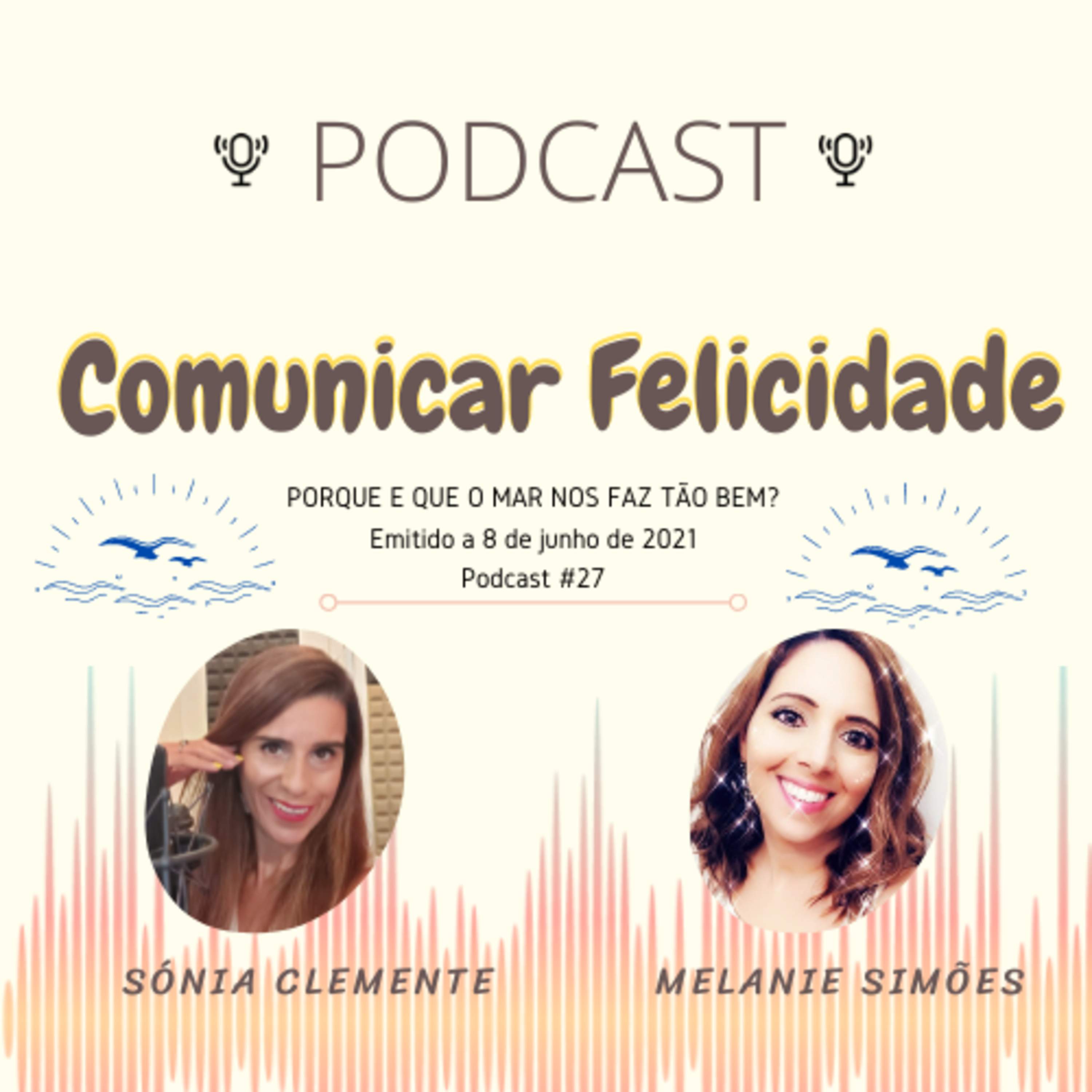 Comunicar Felicidade, com Sónia Clemente e Melanie Simões!