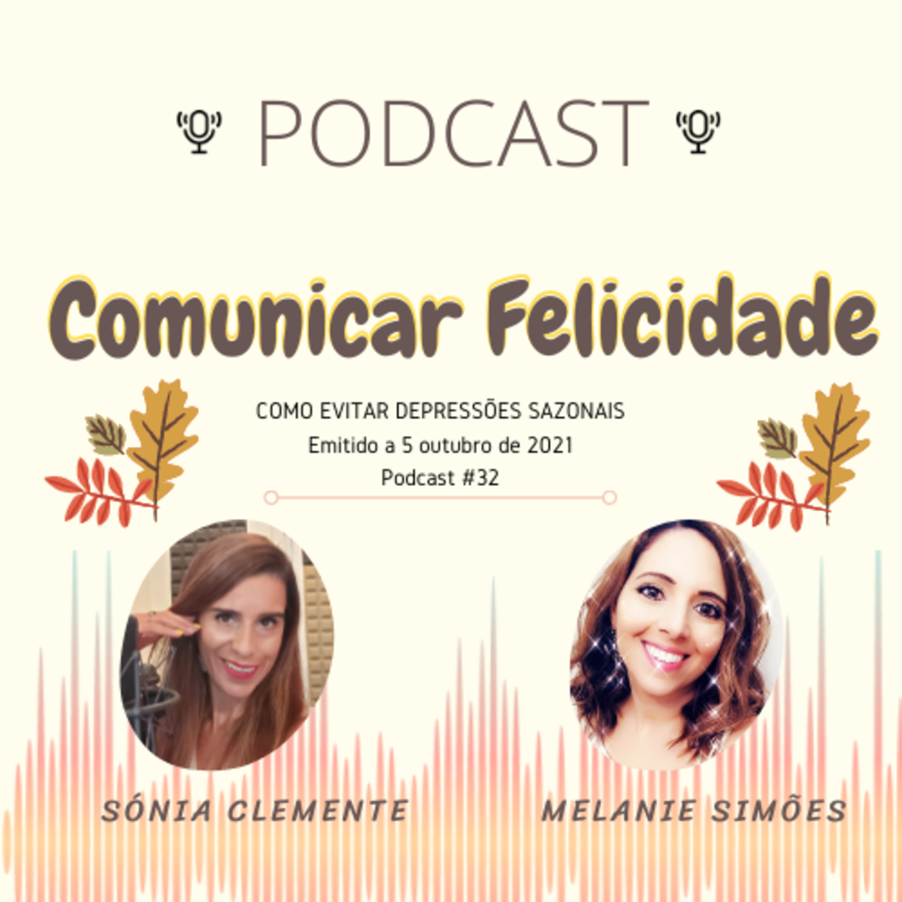Comunicar Felicidade, com Sónia Clemente e Melanie Simões!