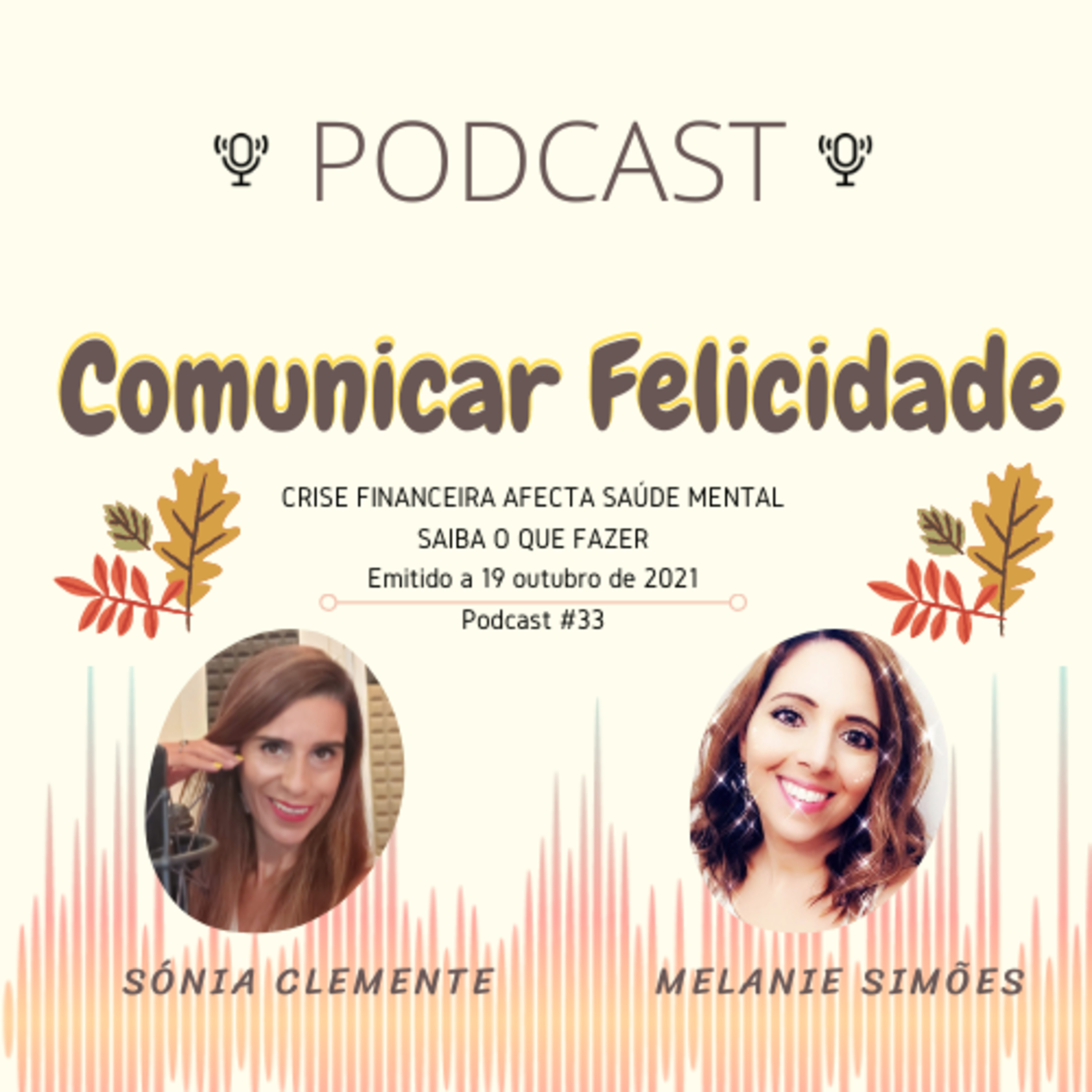 Comunicar Felicidade, com Sónia Clemente e Melanie Simões!