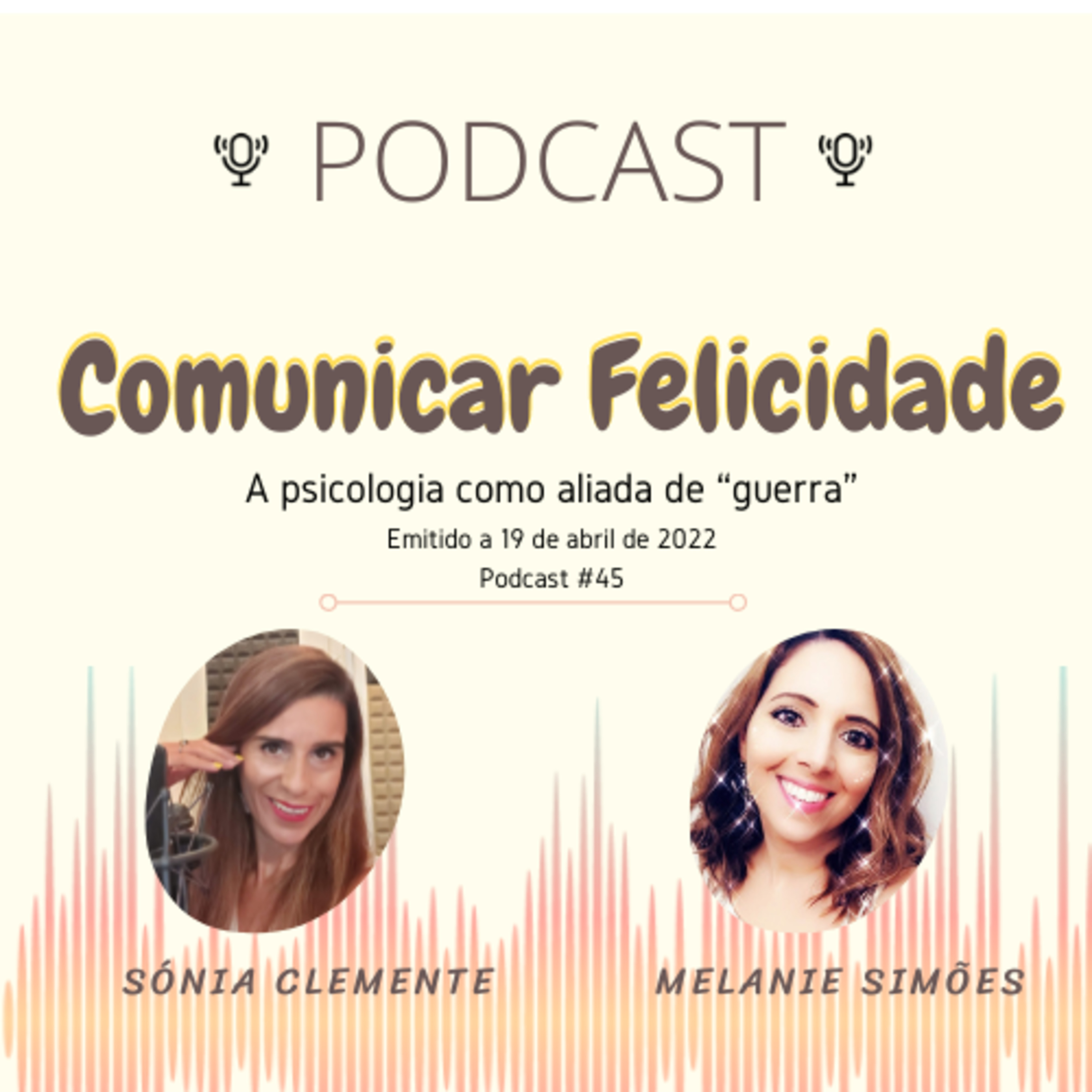 Comunicar Felicidade, com Sónia Clemente e Melanie Simões!