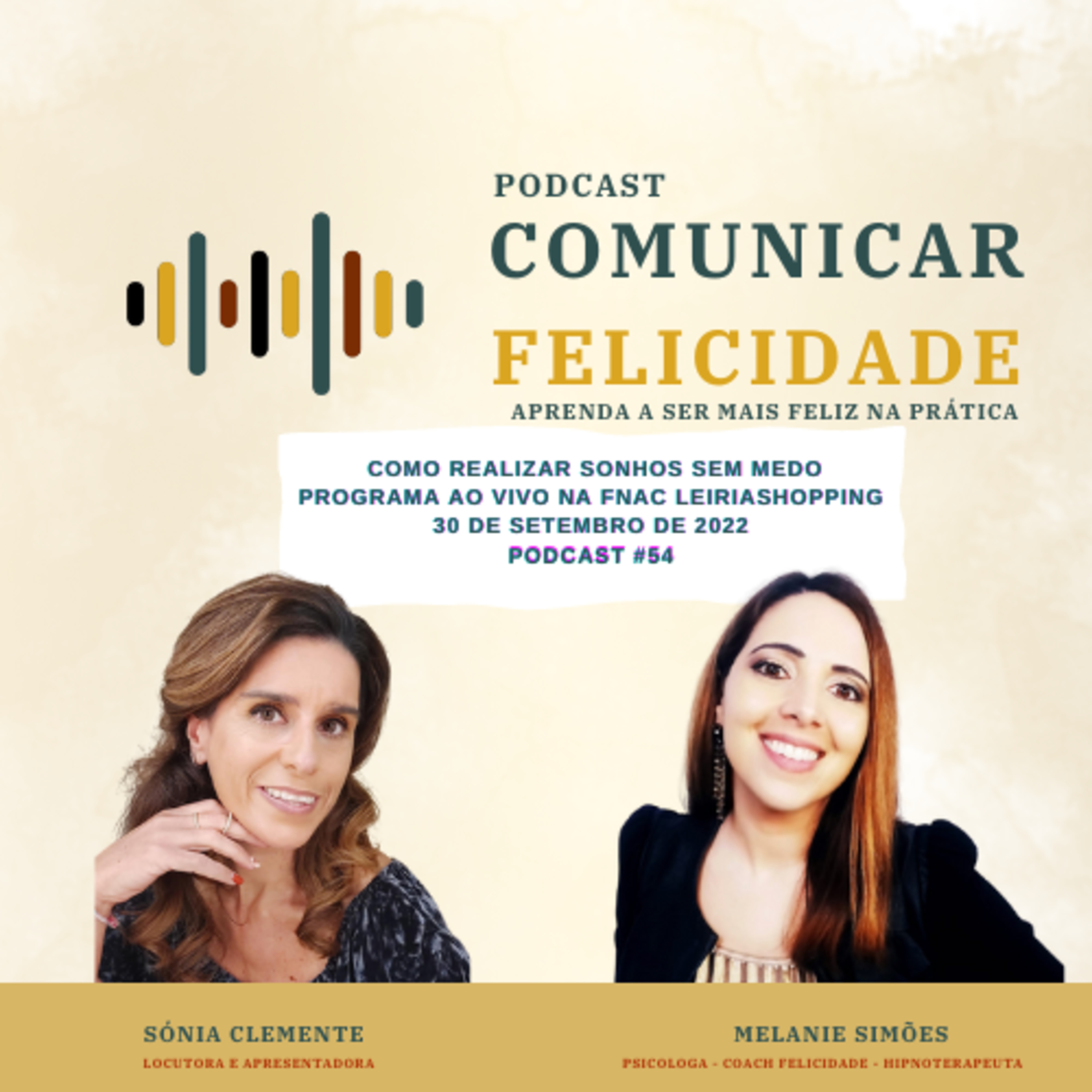 Comunicar Felicidade, com Sónia Clemente e Melanie Simões!