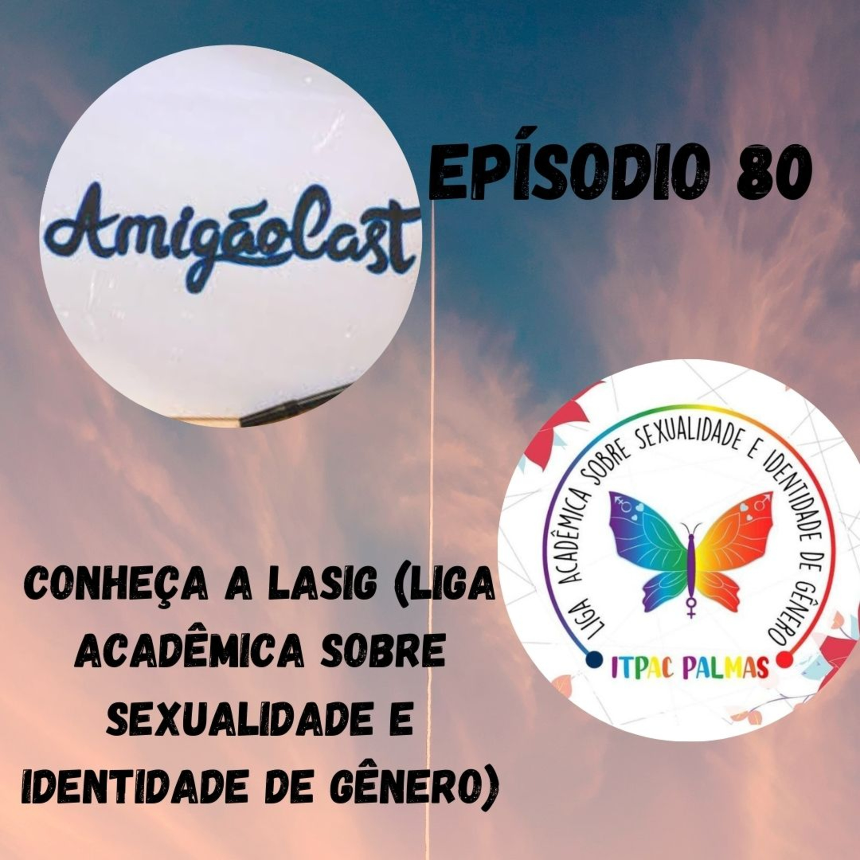 Episódio 80 - Conheça a LASIG - Liga Acadêmica Sobre Sexualidade e Identidade de Gênero  episode artwork