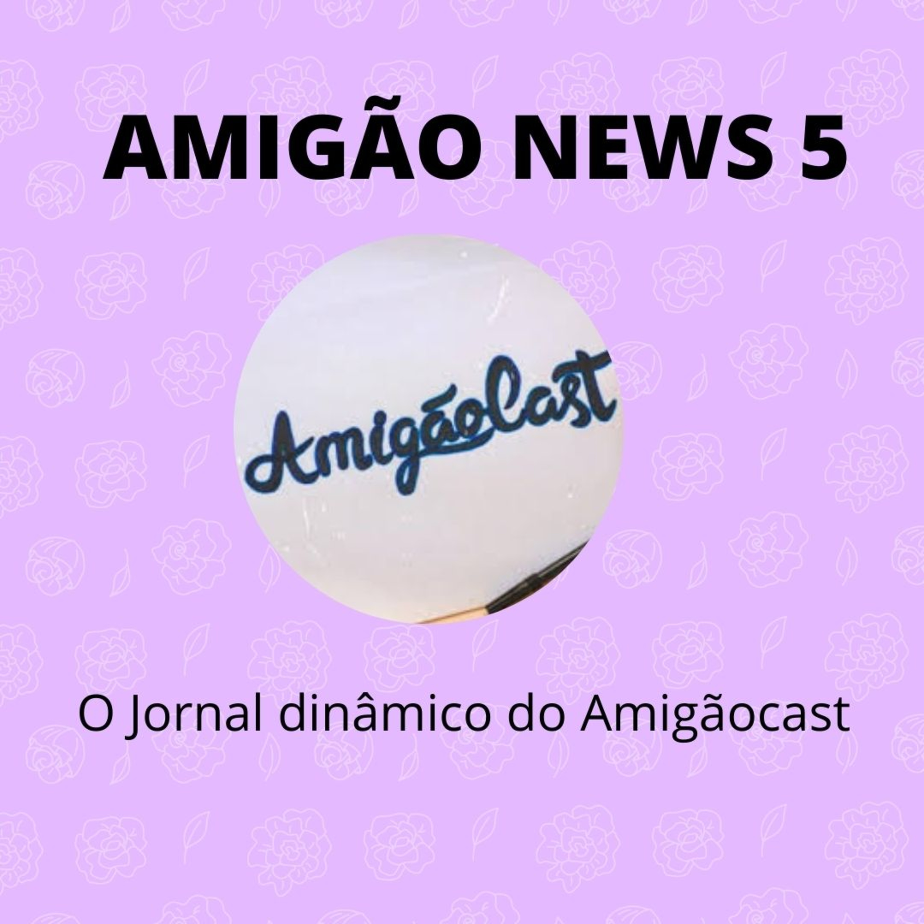 Amigão News - 05 episode artwork