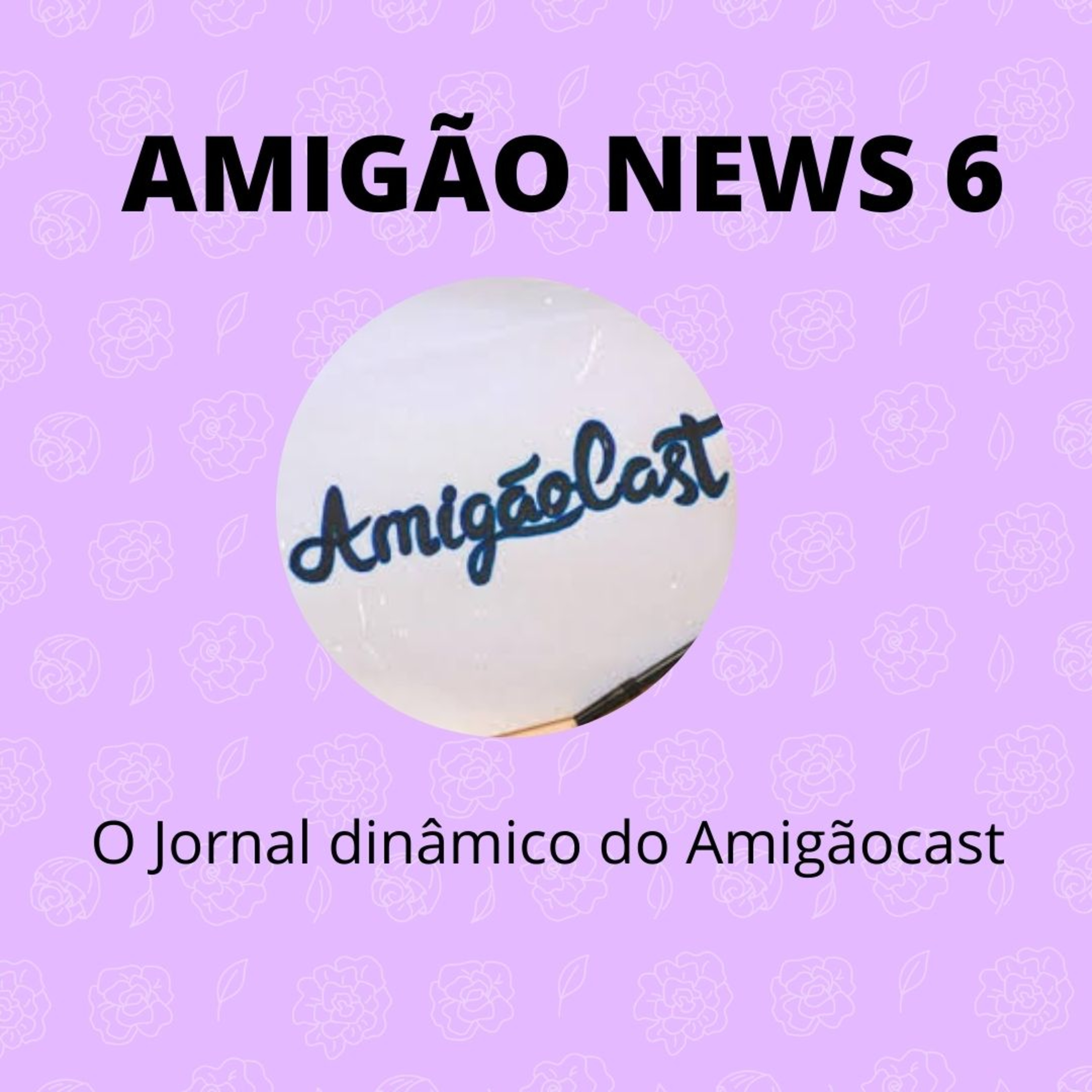 Amigão News - 06 - episode artwork