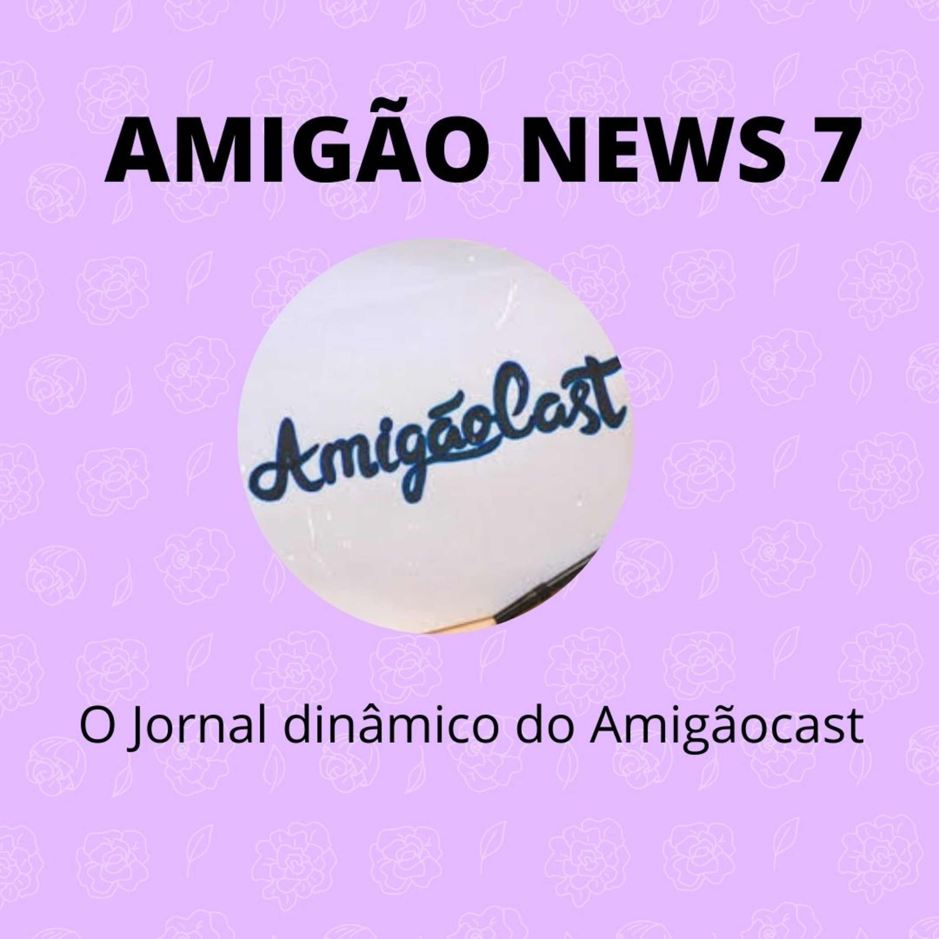 Amigão News - 7  episode artwork