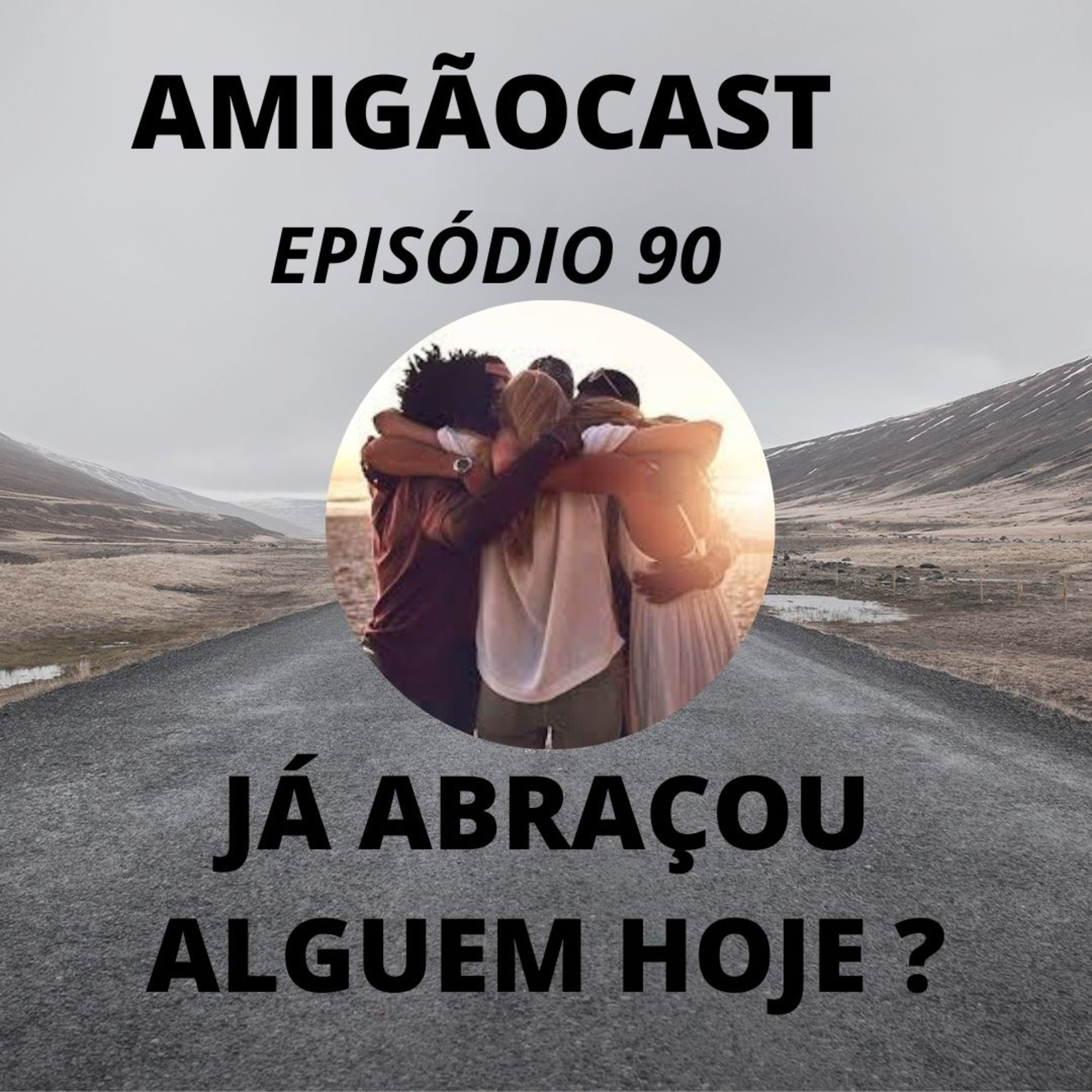 Episodio 90 - Já abraçou alguém hoje? episode artwork