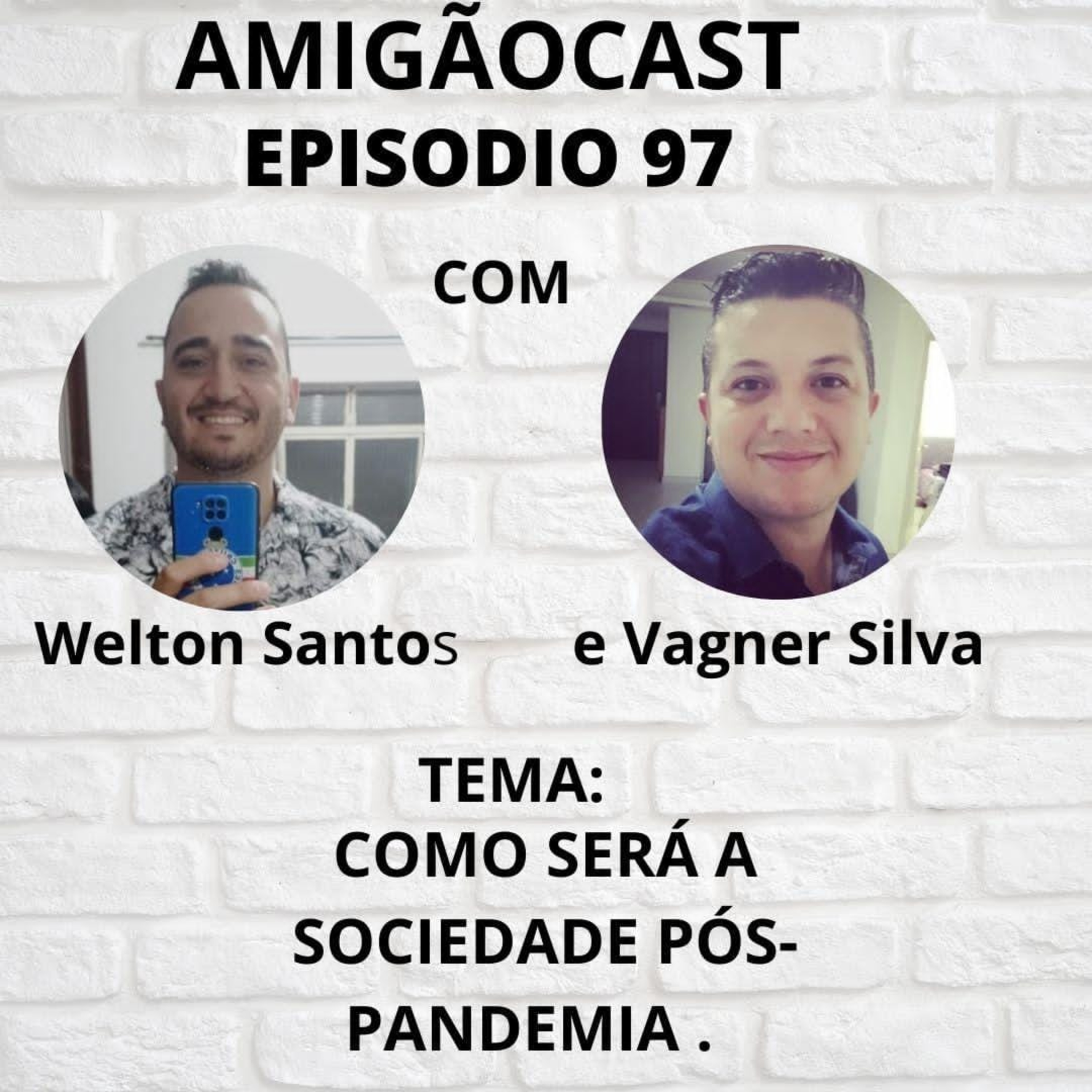 Episódio 97- Como será a sociedade pós-pandemia, com Vagner Silva e Welton Santos episode artwork