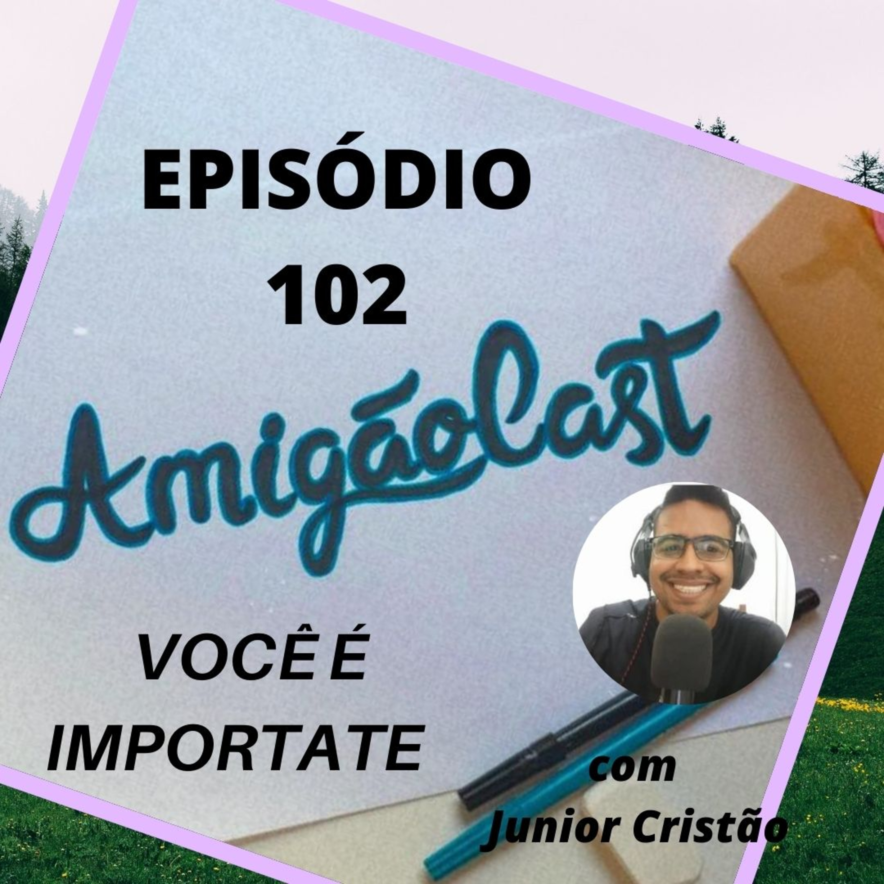 EPISODIO 102 - Você é importante! episode artwork