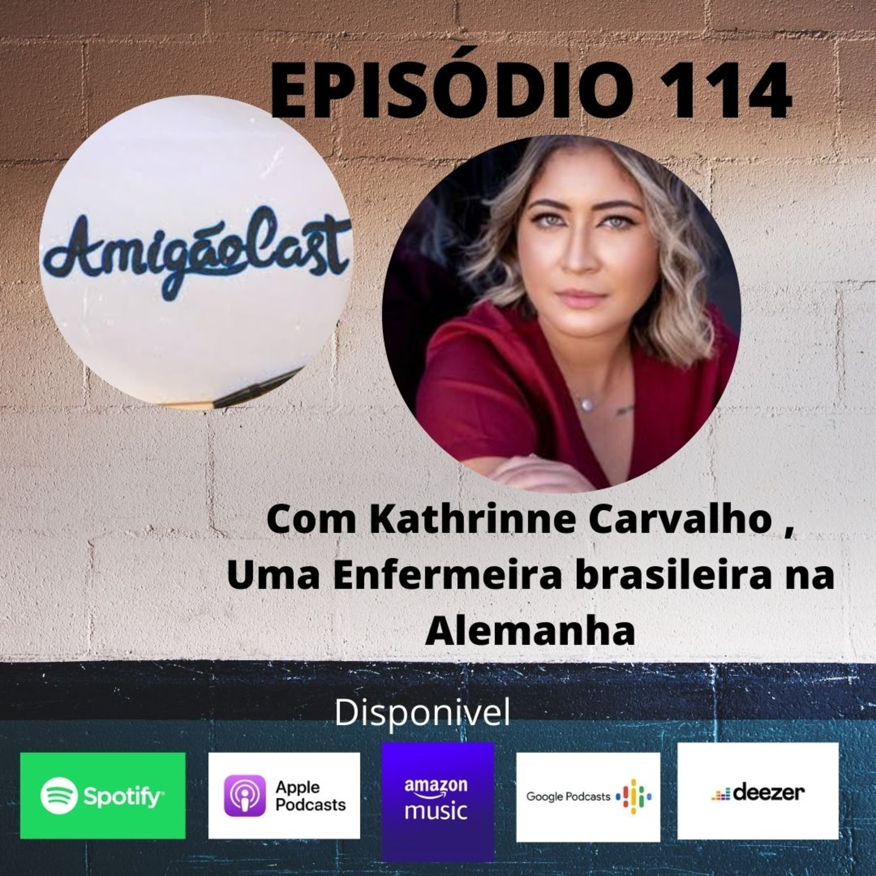 Episódio 114- Kathrinne Carvalho , Uma Enfermeira brasileira na Alemanha . episode artwork