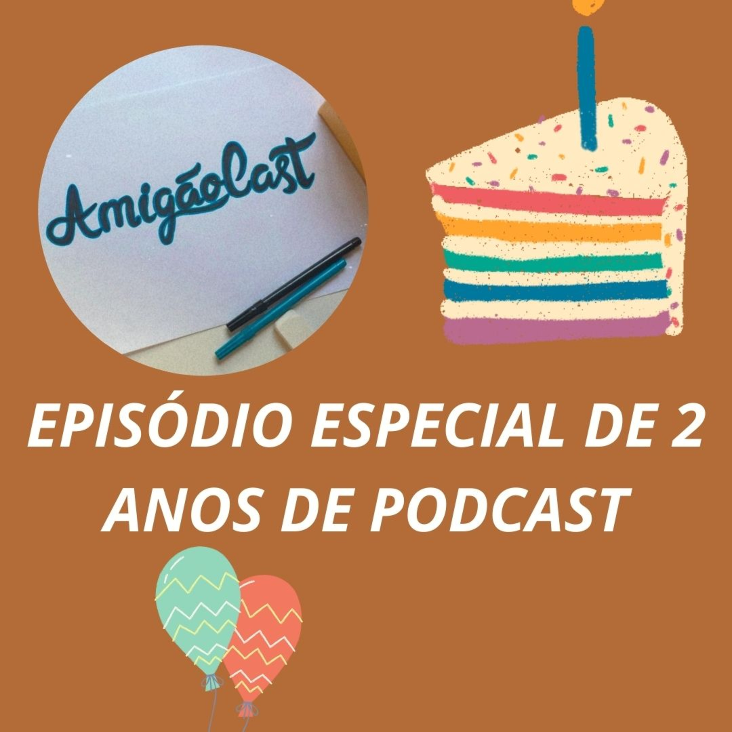 Especial de Aniversário , 2 anos do Amigãocast  episode artwork
