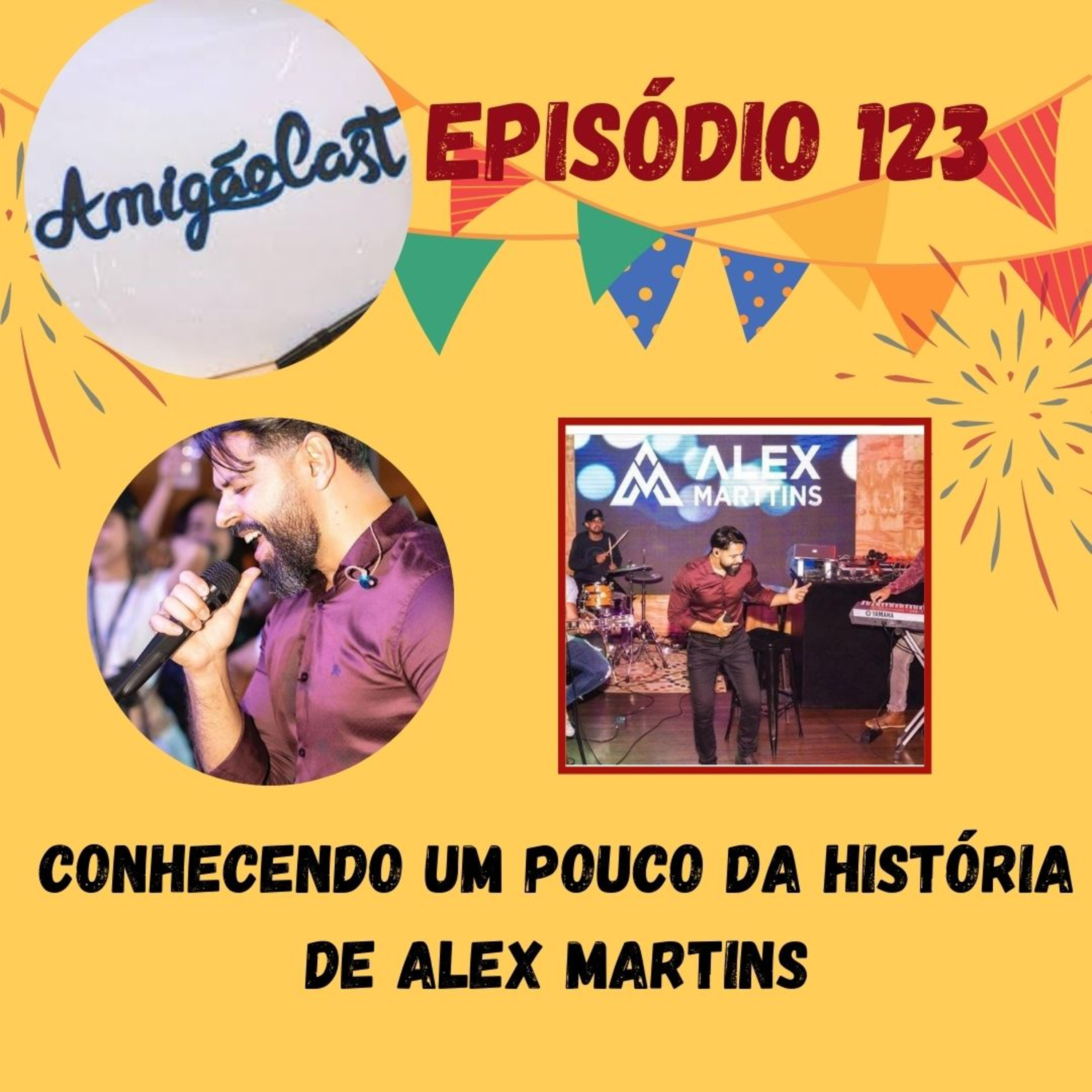 Episodio -123 - Conhecendo um pouco da história de Alex Marttins  episode artwork