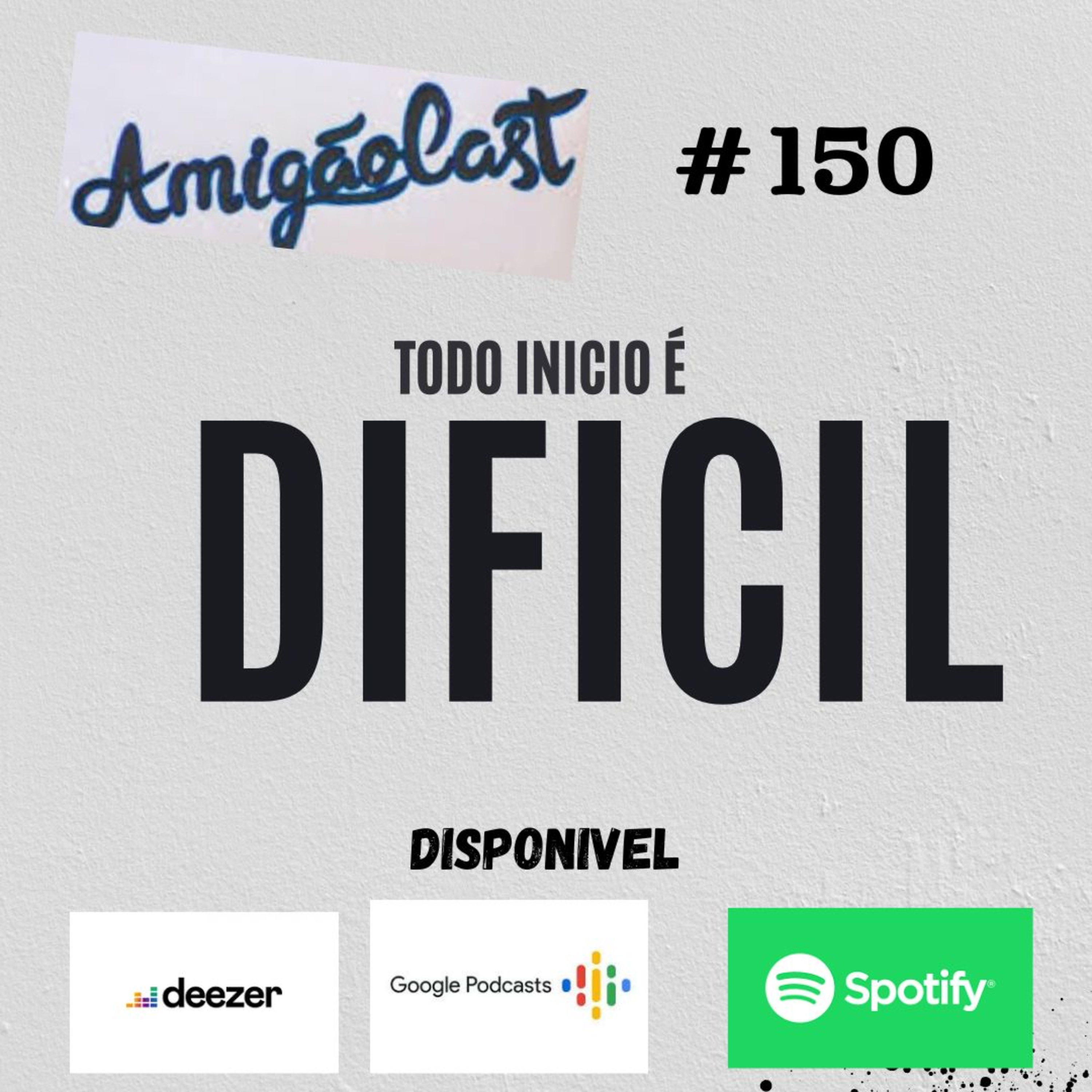 Episódio 150- Todo início é difícil! episode artwork