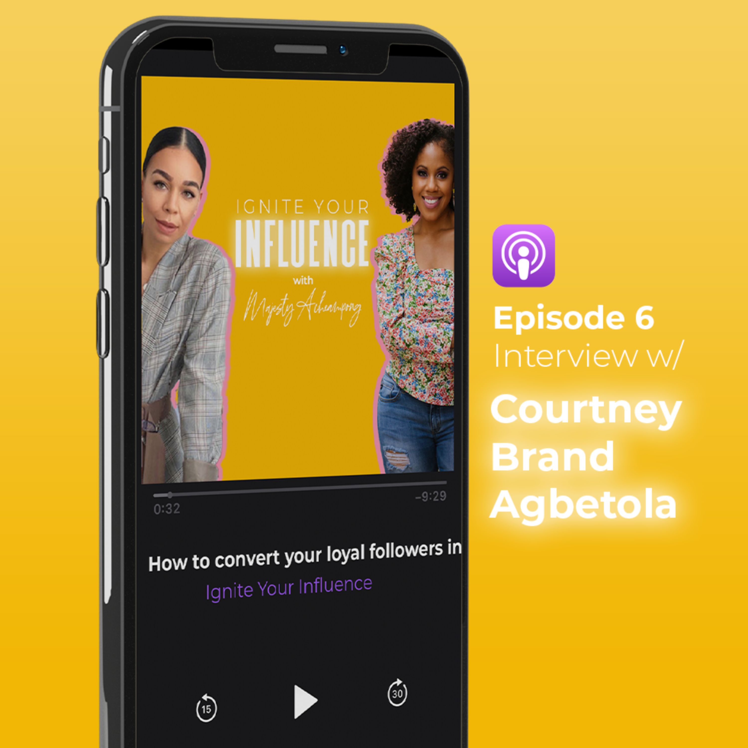Episode 6 | How to Convert Your Loyal Following into Customers w/ Courtney Brand Agbetola