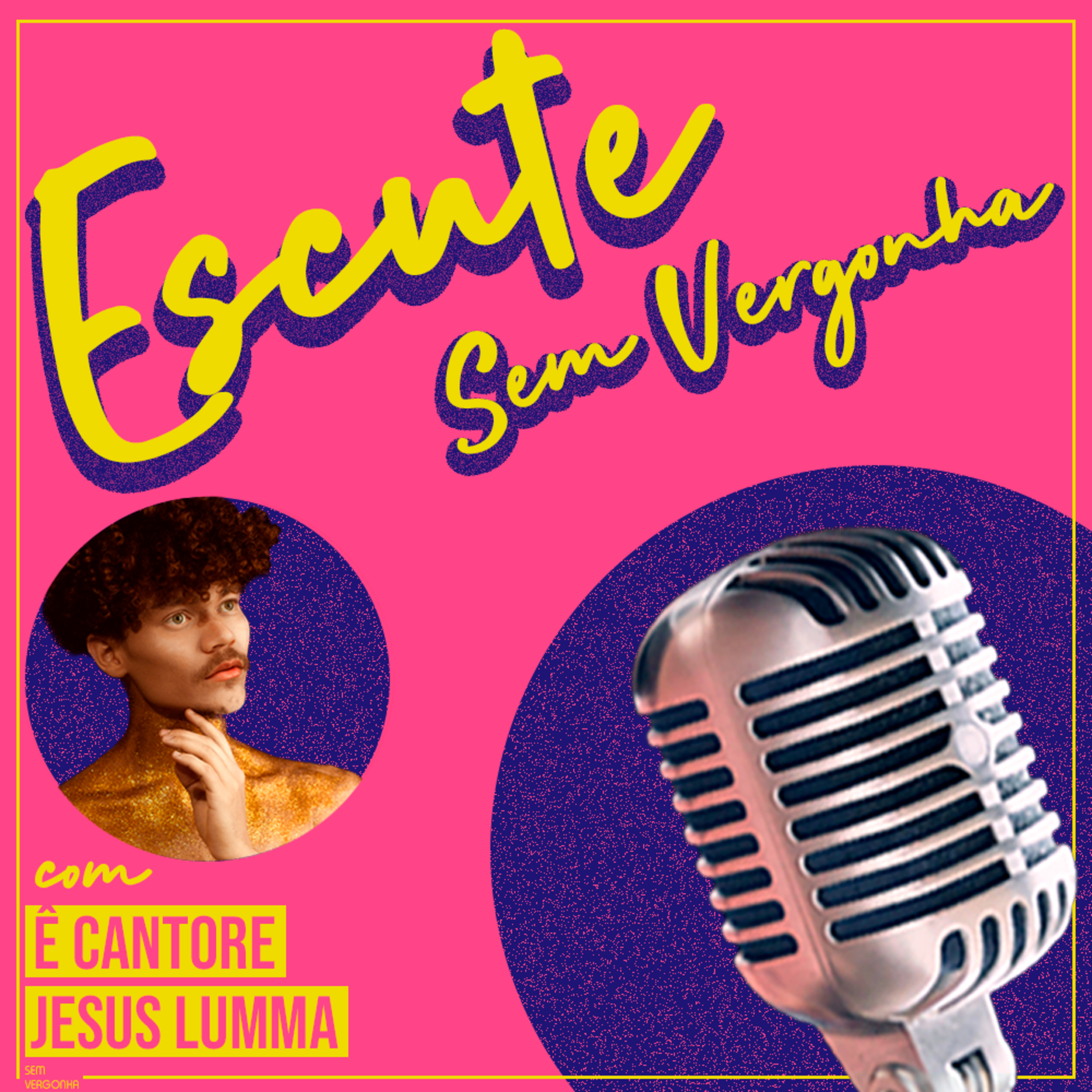 ESCUTE SEM VERGONHA