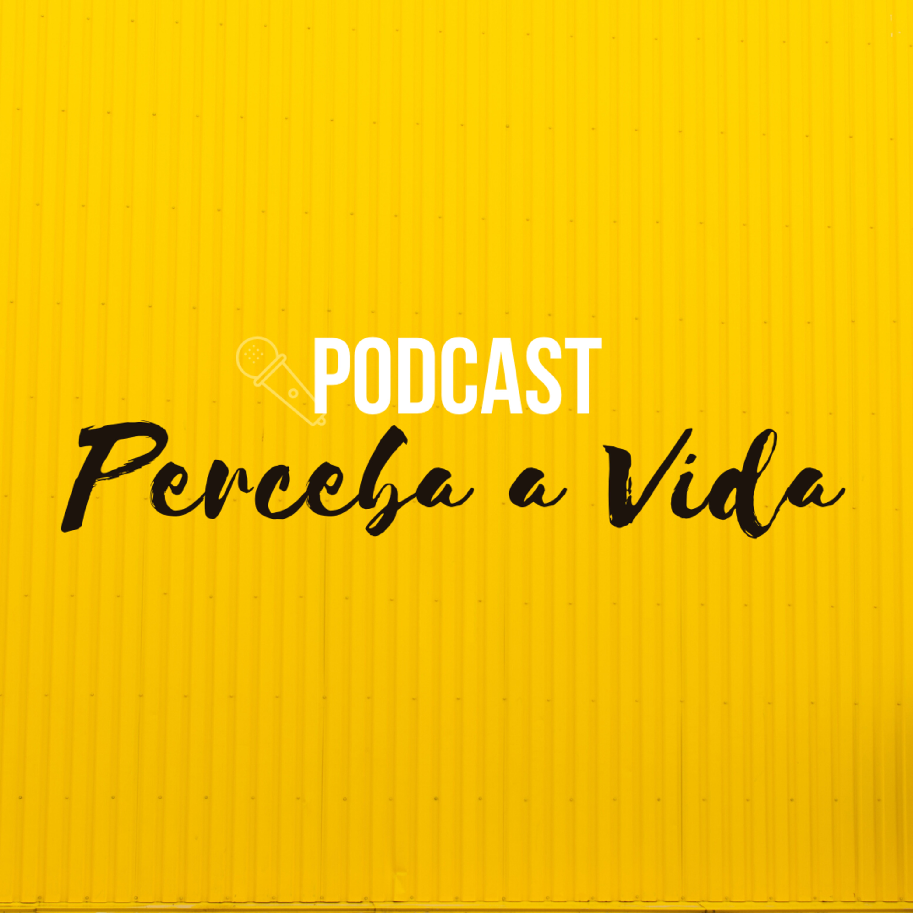 Perceba a Vida