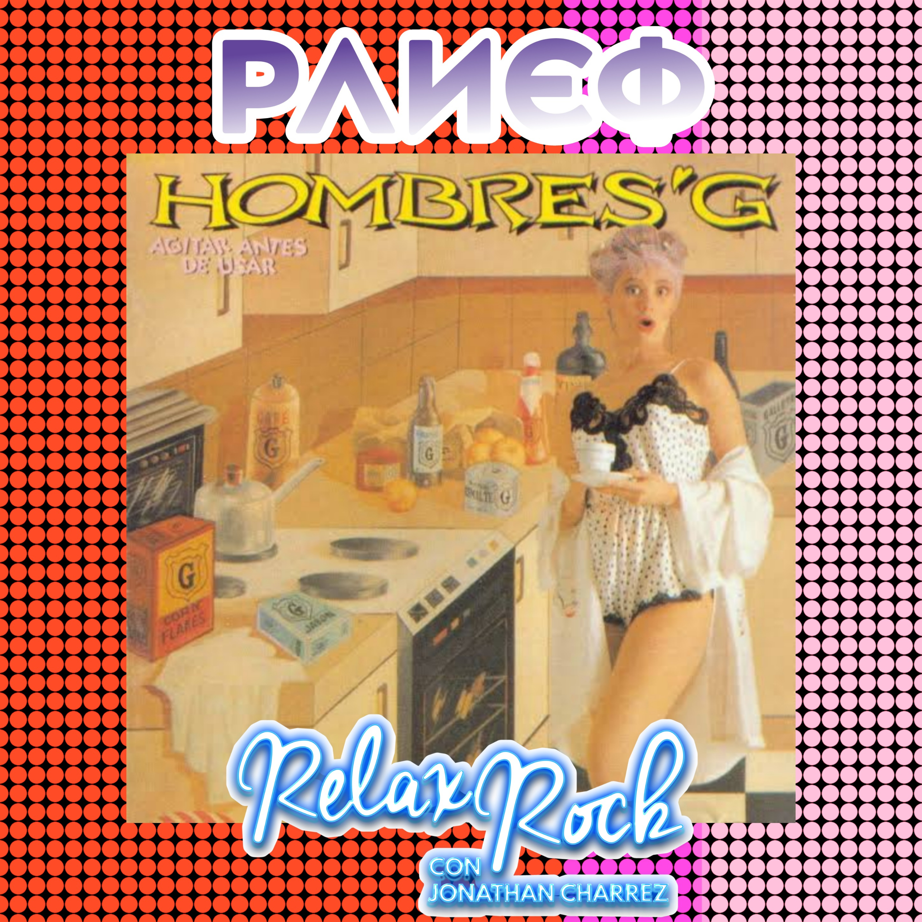 AGITARSE ANTES DE USAR DE HOMBRES G EN PANEO by RELAX ROCK  episode artwork