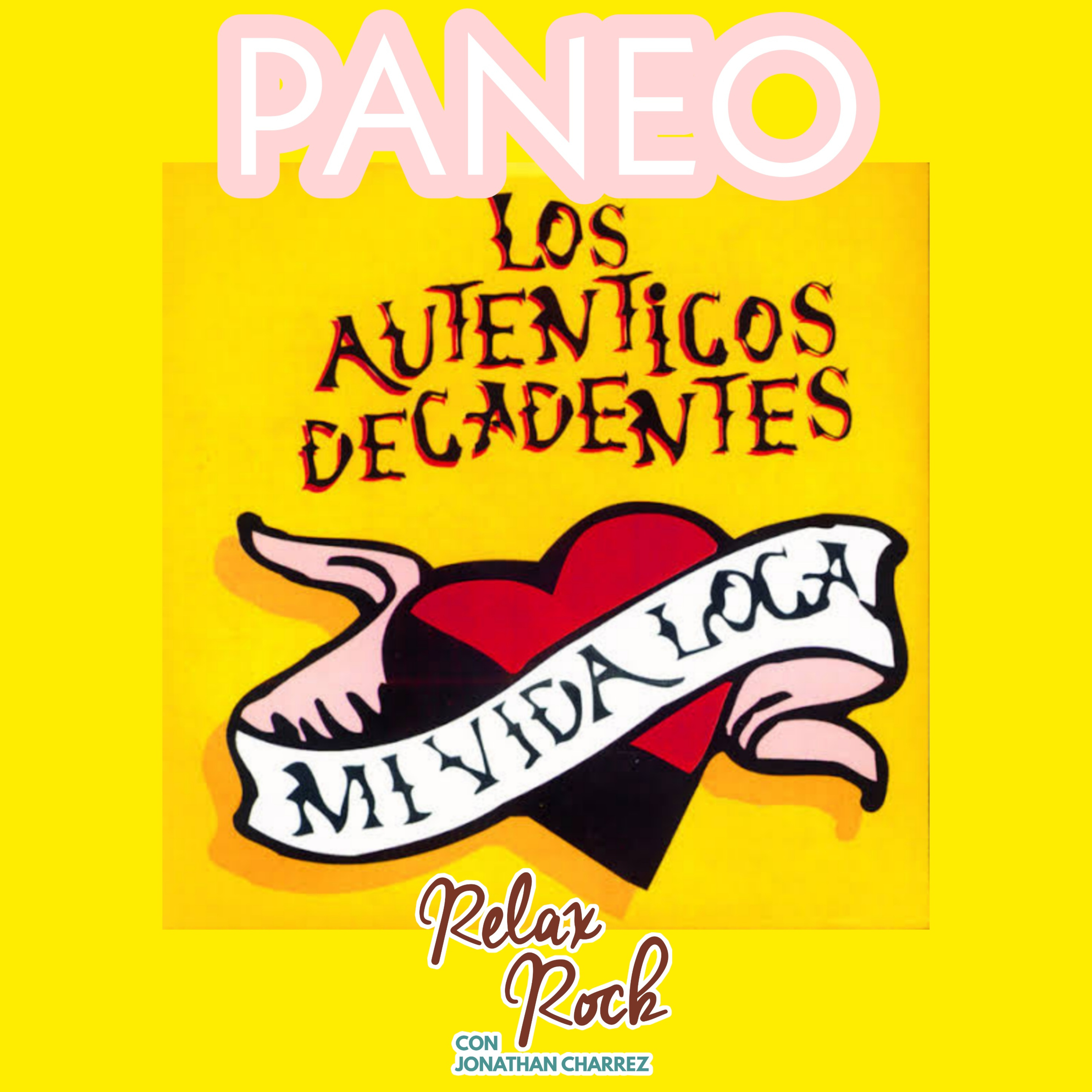 MI VIDA LOCA DE LOS AUTÉNTICOS DECADENTES EN PANEO by RELAX ROCK  episode artwork