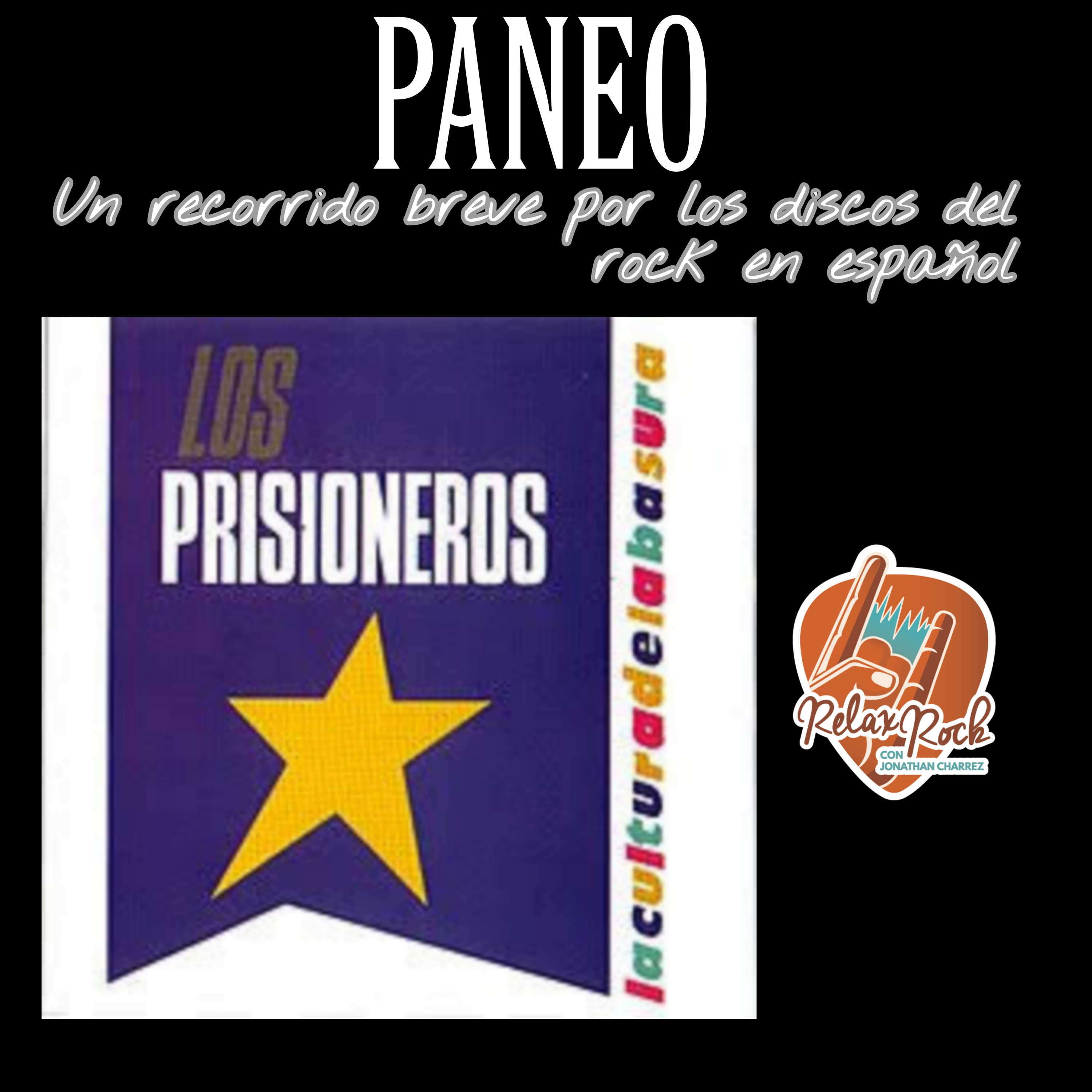 LA CULTURA DE LA BASURA DE LOS PRISIONEROS EN PANEO BY RELAX ROCK  episode artwork