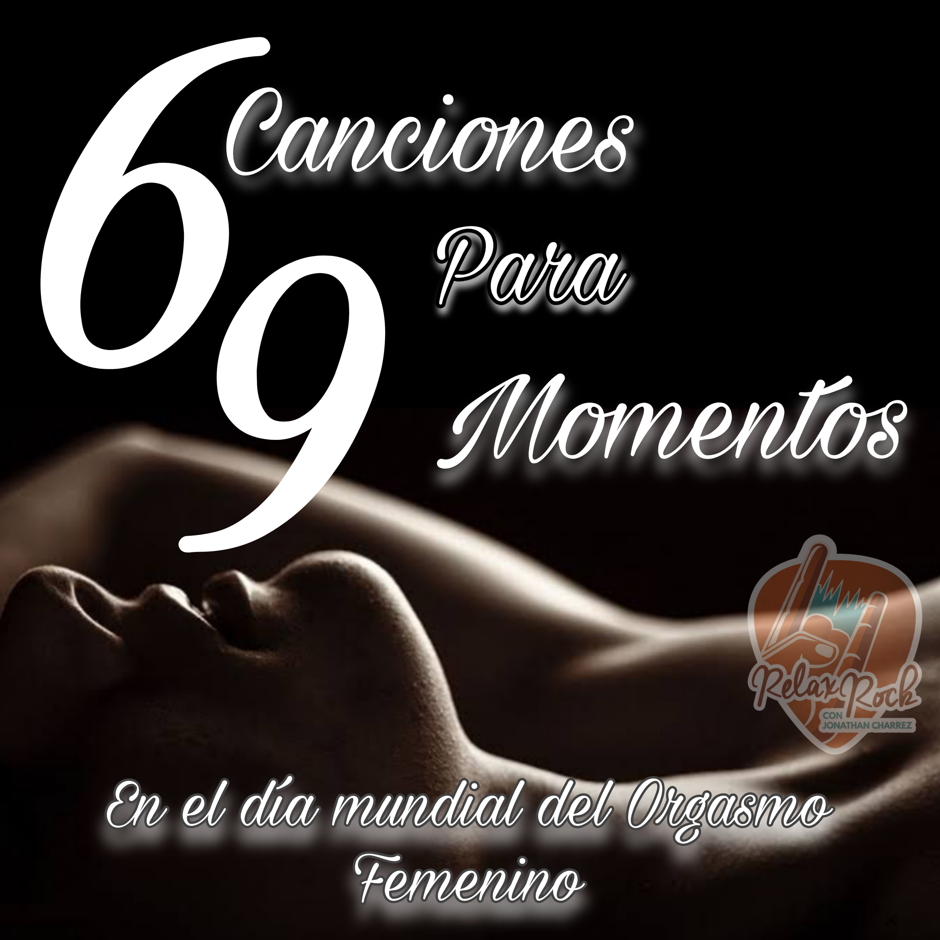 69: 6 CANCIONES PARA 9 MOMENTOS EN EL DÍA MUNDIAL DEL ORGASMO FEMENINO  episode artwork