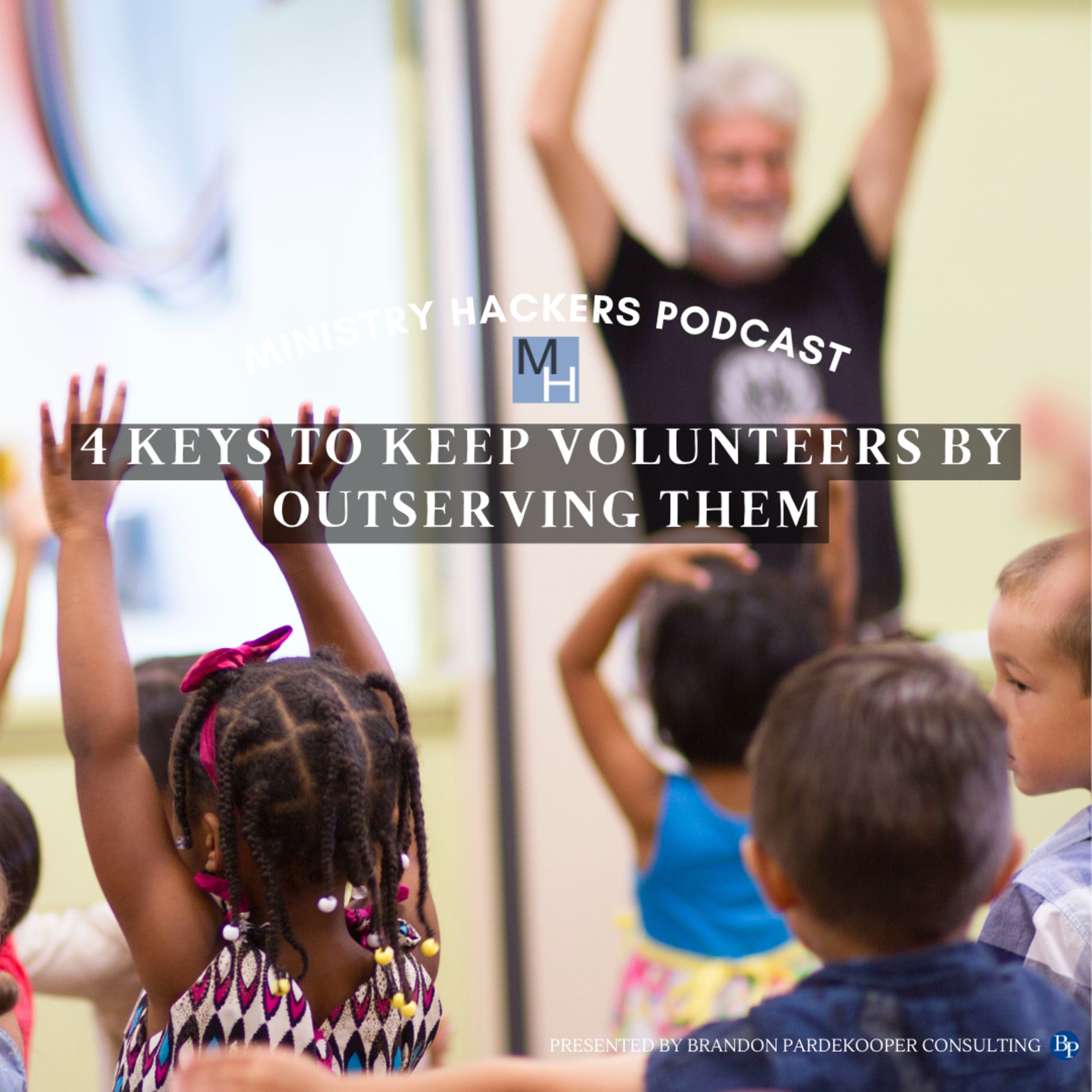 MH166 Keys to Outserving Your Volunteers episode artwork