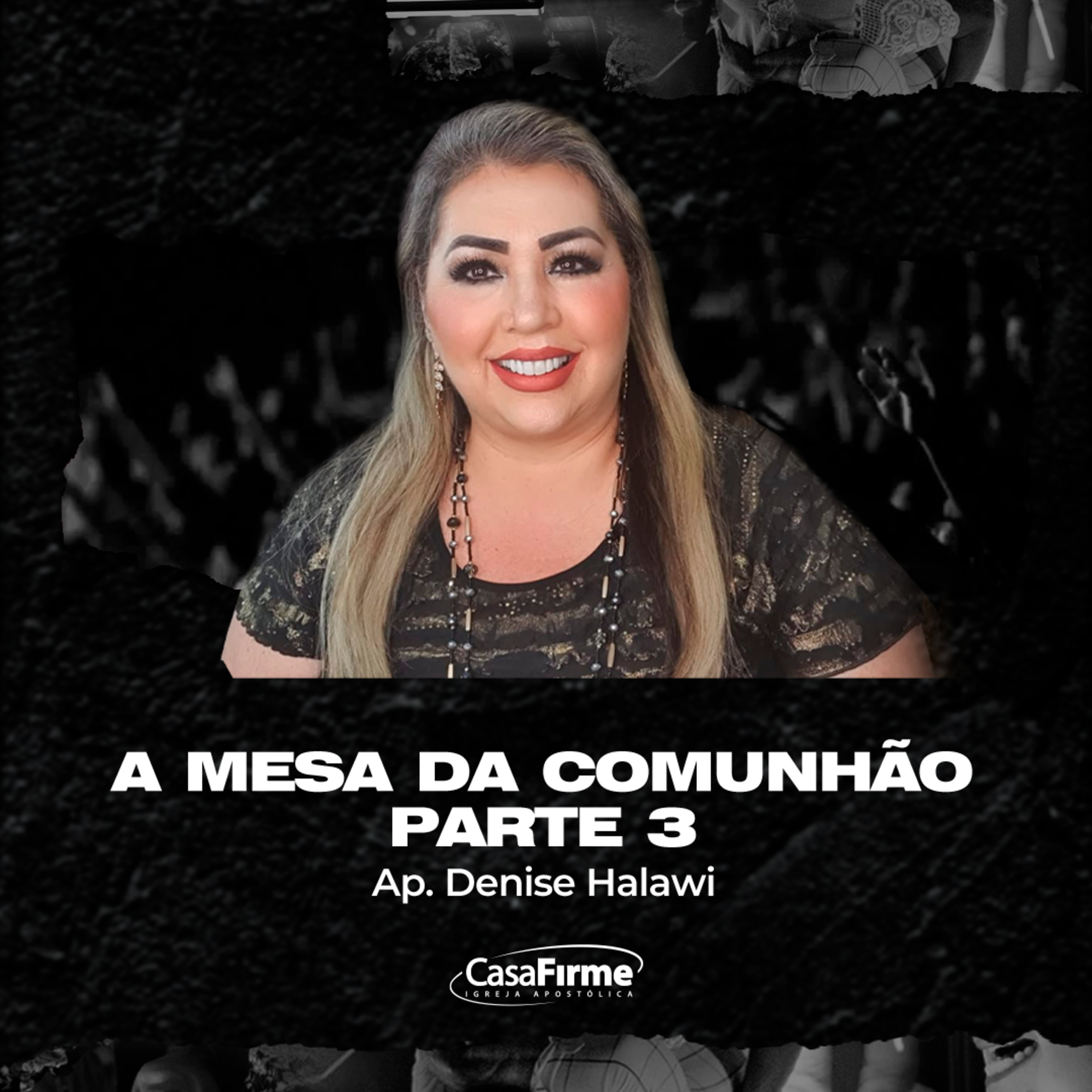 A Mesa da Comunhão (3) I Ap. Denise Halawi